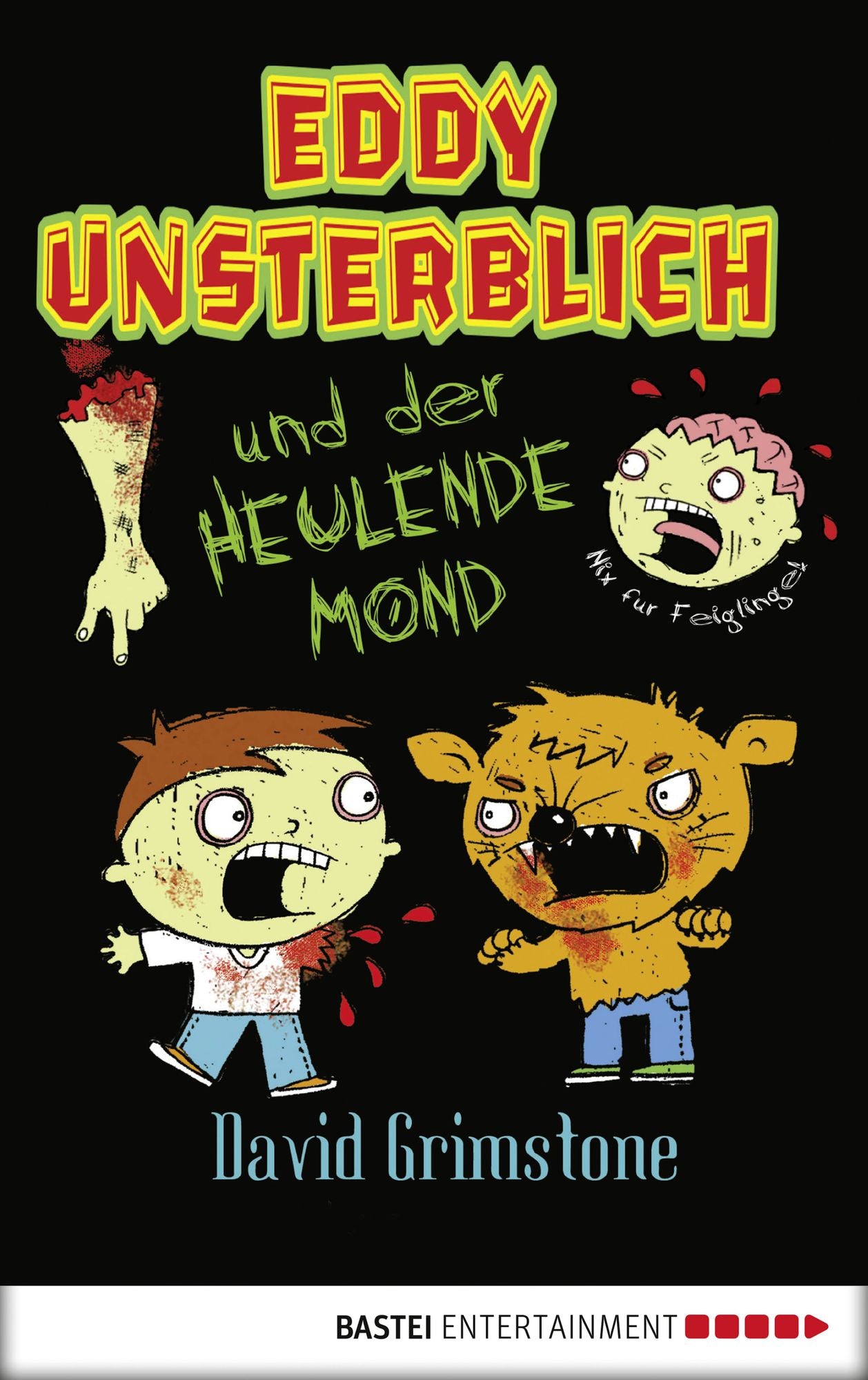 Eddy Unsterblich und der heulende Mond: Band 1