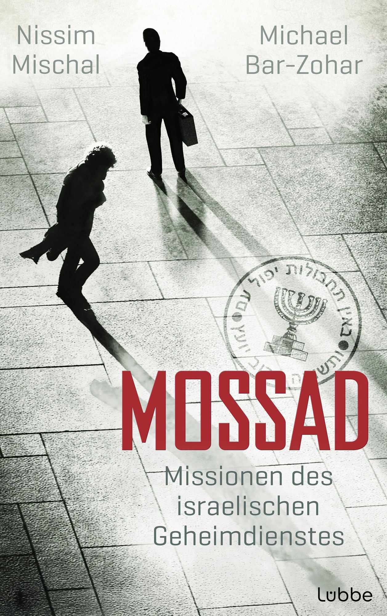 Mossad: Missionen des israelischen Geheimdienstes