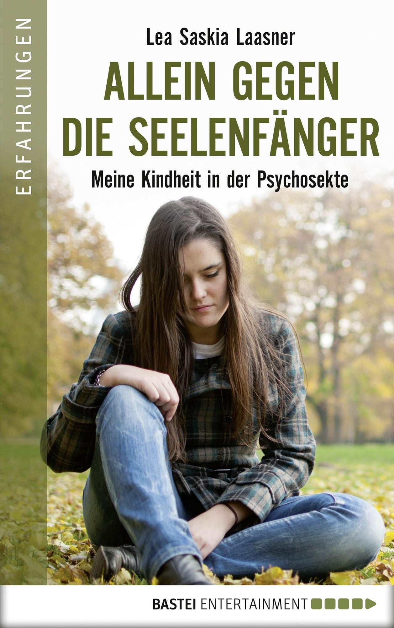 Allein gegen die Seelenfänger: Meine Kindheit in der Psychosekte