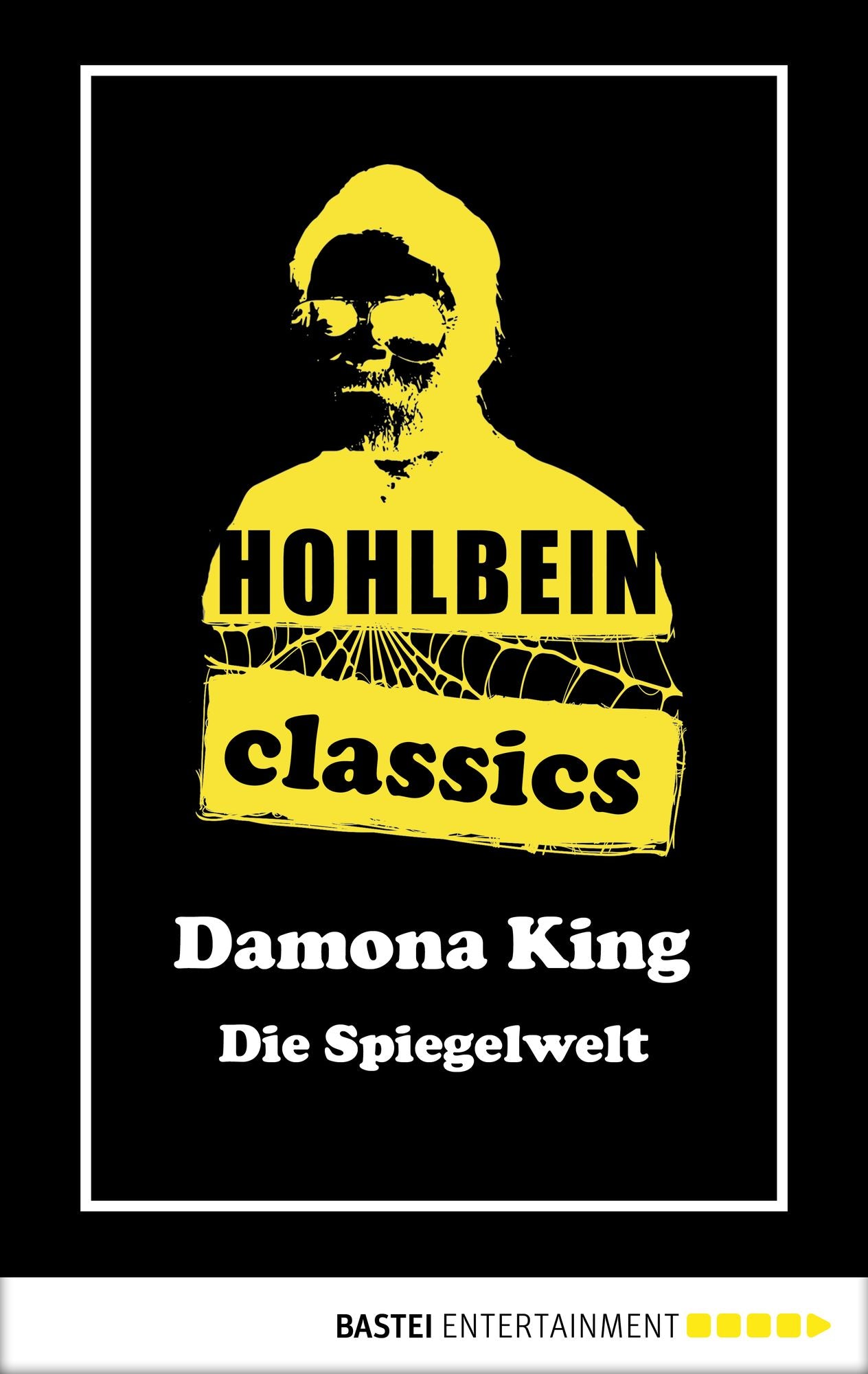 Hohlbein Classics - Die Spiegelwelt: Ein Damona King Roman