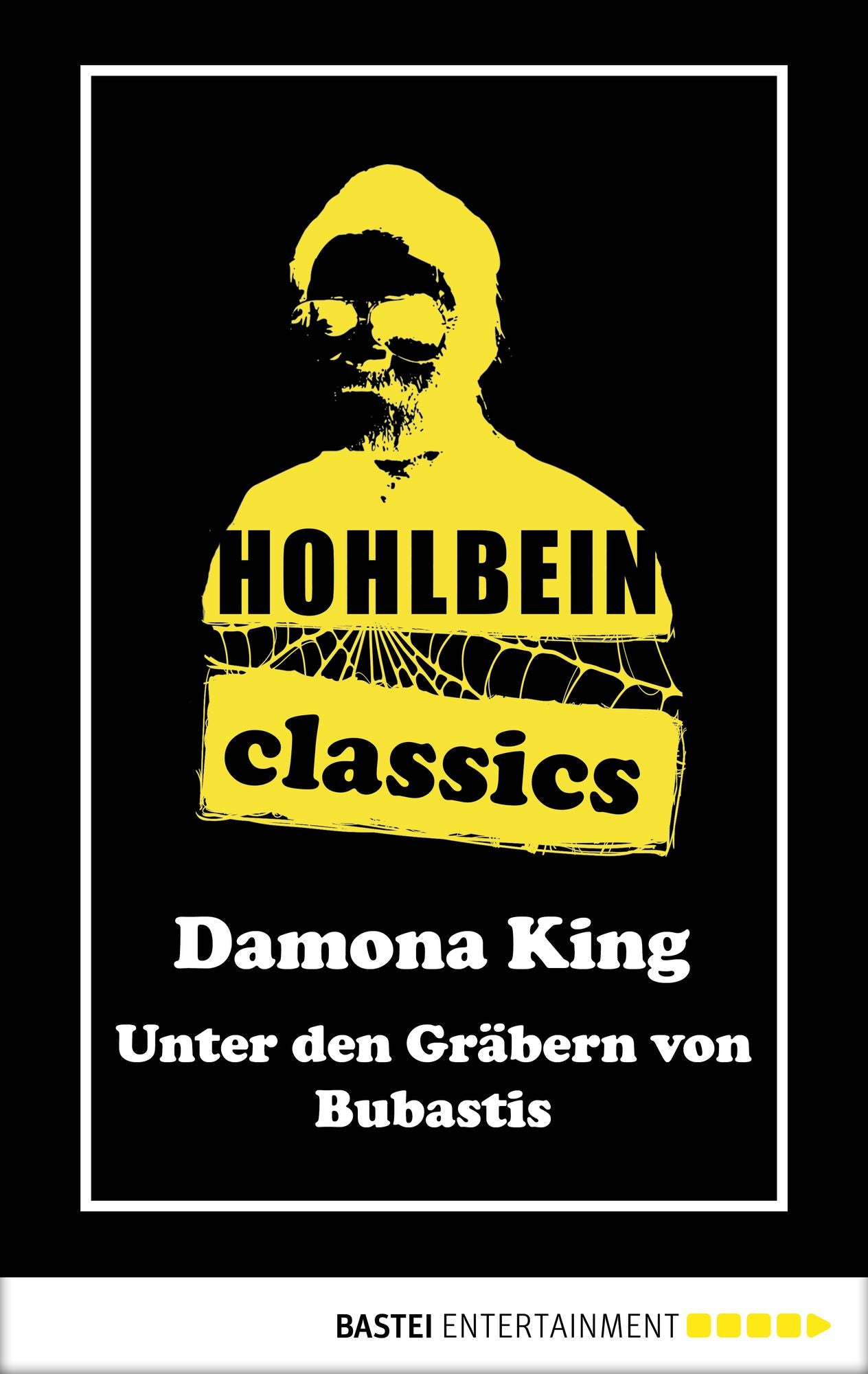 Hohlbein Classics - Unter den Gräbern von Bubastis: Ein Damona King Roman