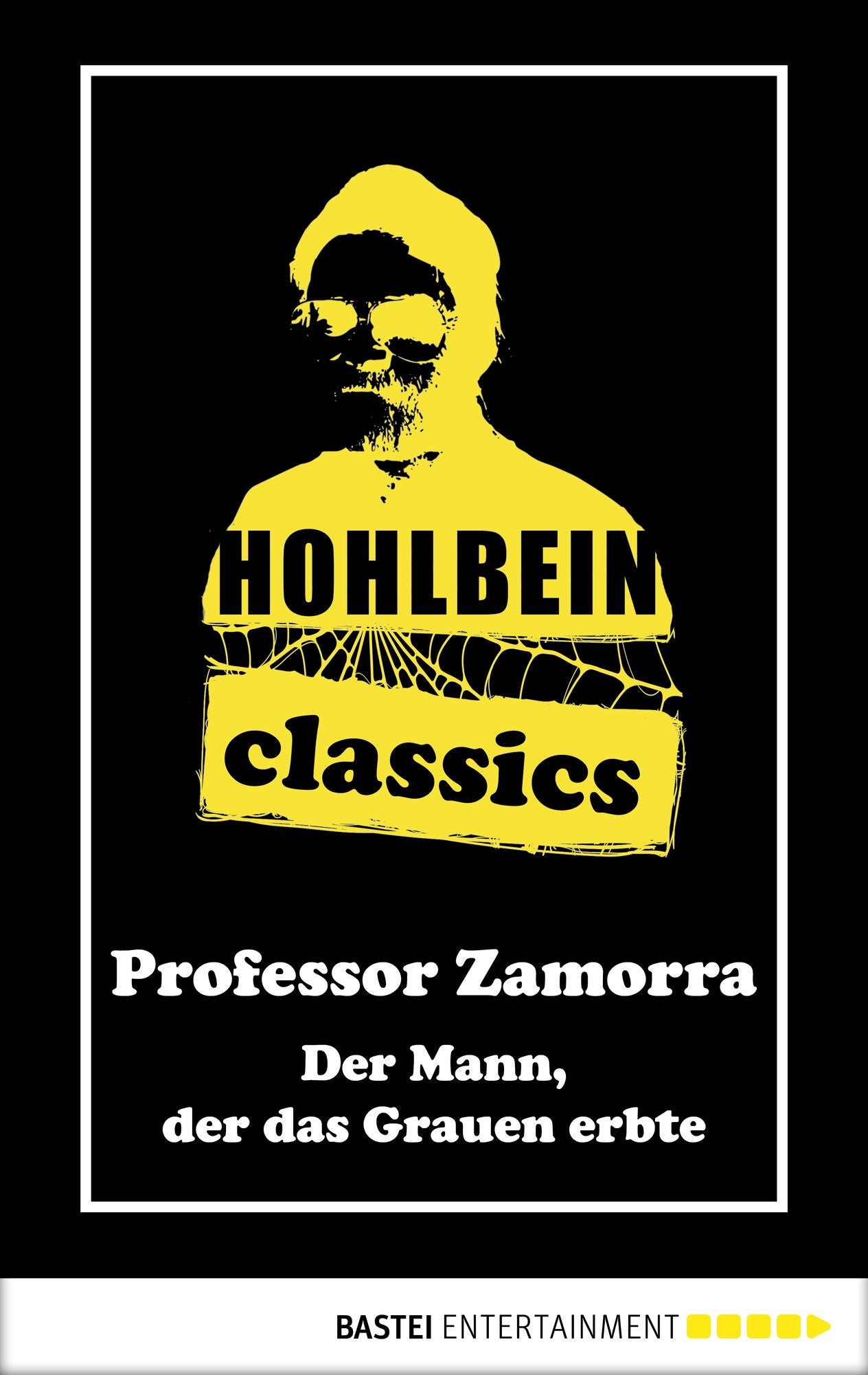 Hohlbein Classics - Der Mann, der das Grauen erbte: Ein Professor Zamorra Roman