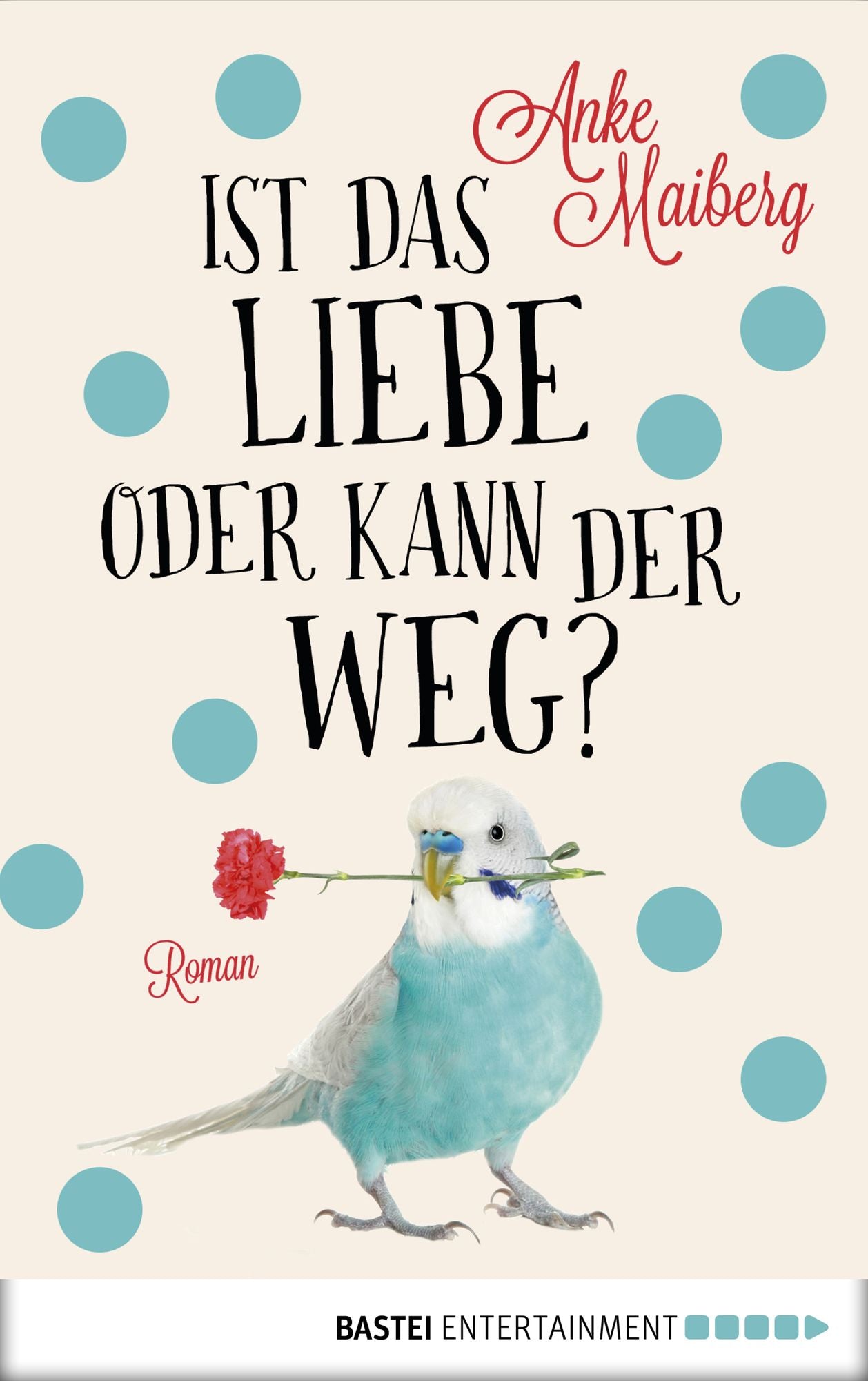 Ist das Liebe oder kann der weg?: Roman