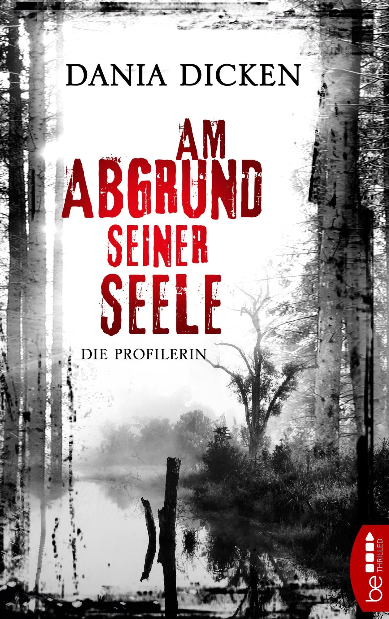 Am Abgrund seiner Seele: Die Profilerin