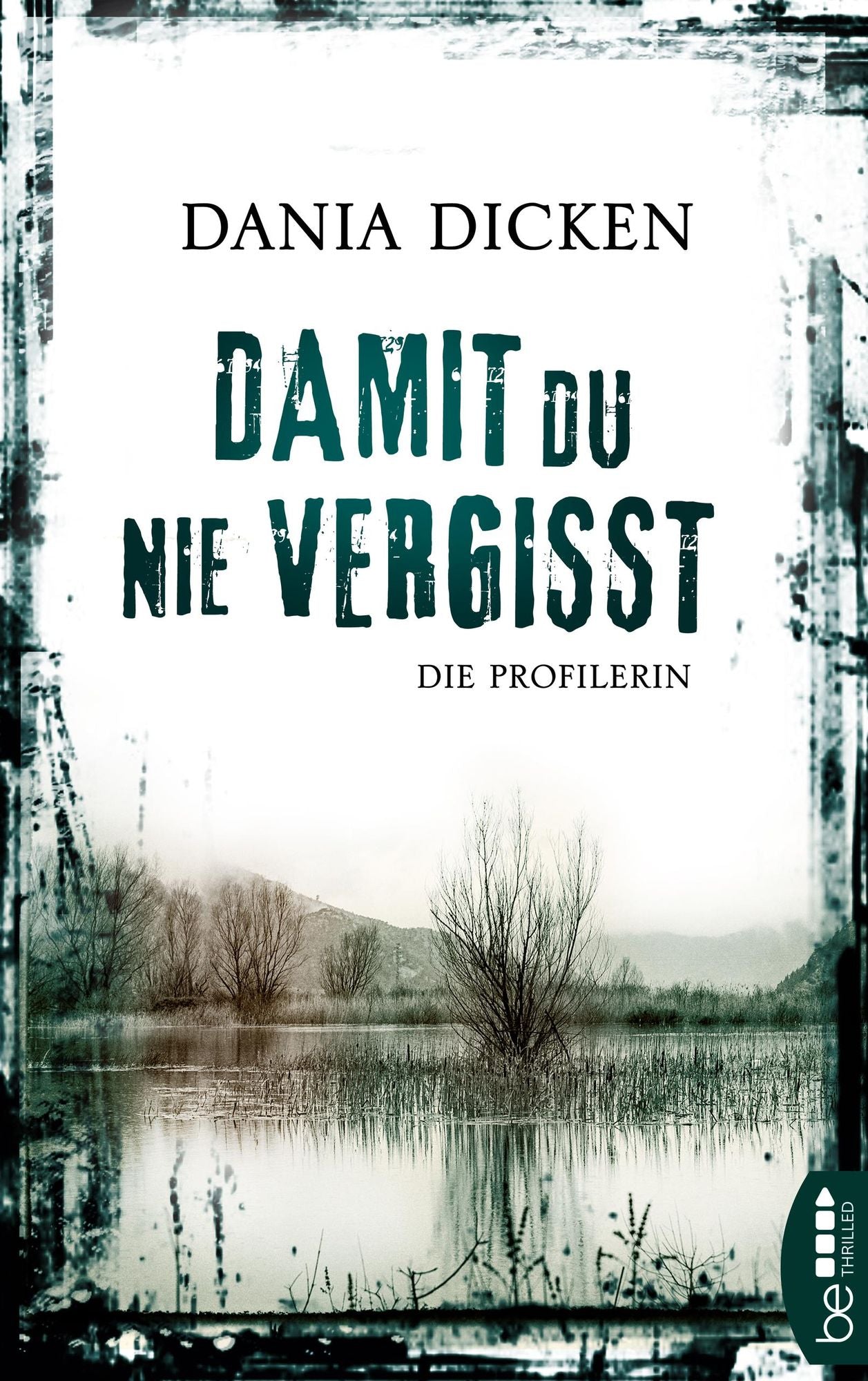 Damit du nie vergisst: Die Profilerin