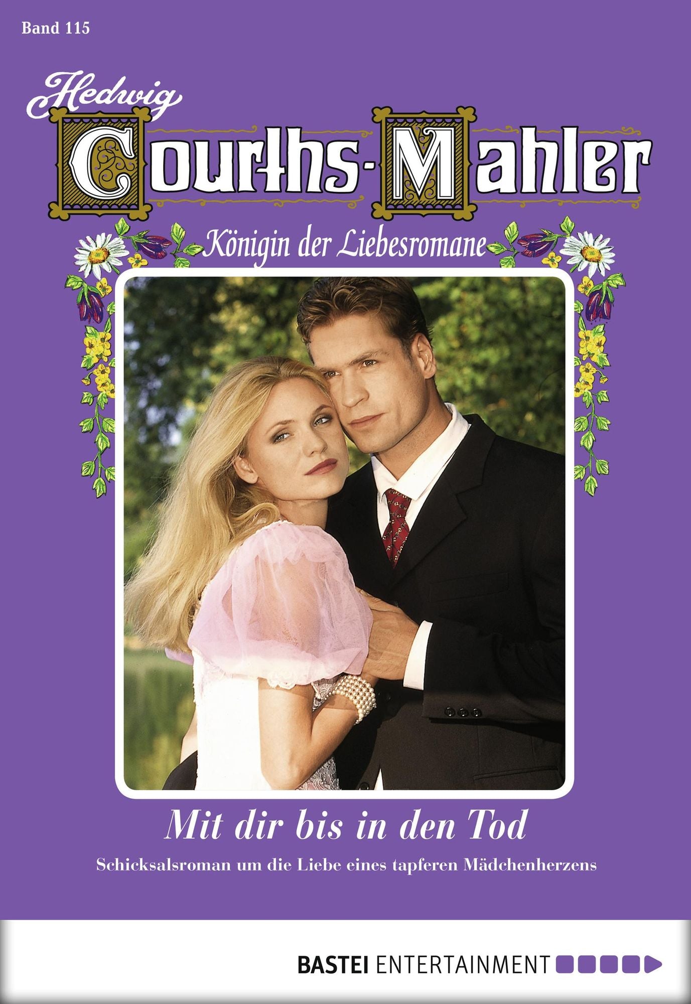 Hedwig Courths-Mahler - Folge 115: Mit dir bis in den Tod