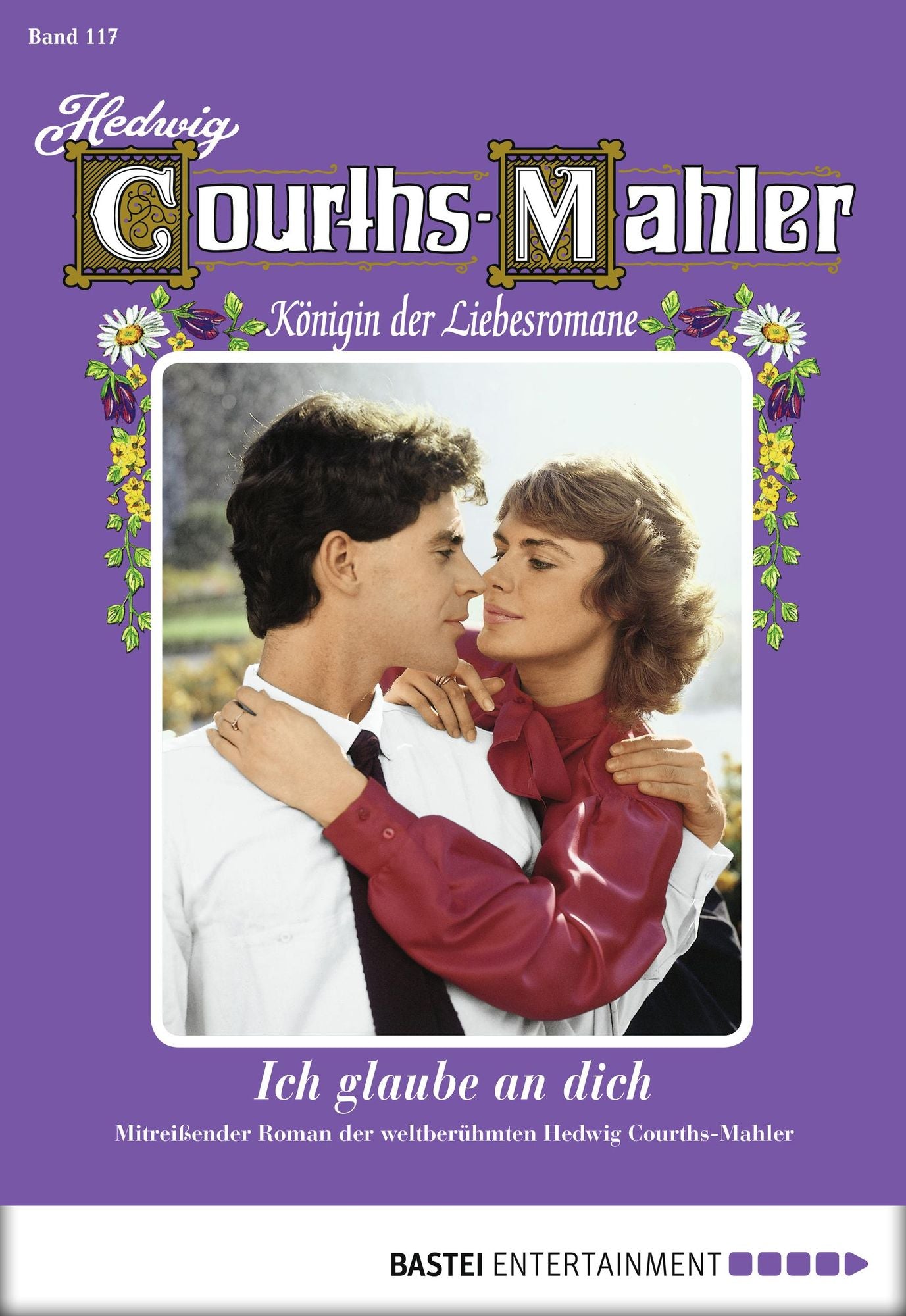 Hedwig Courths-Mahler - Folge 117: Ich glaube an dich