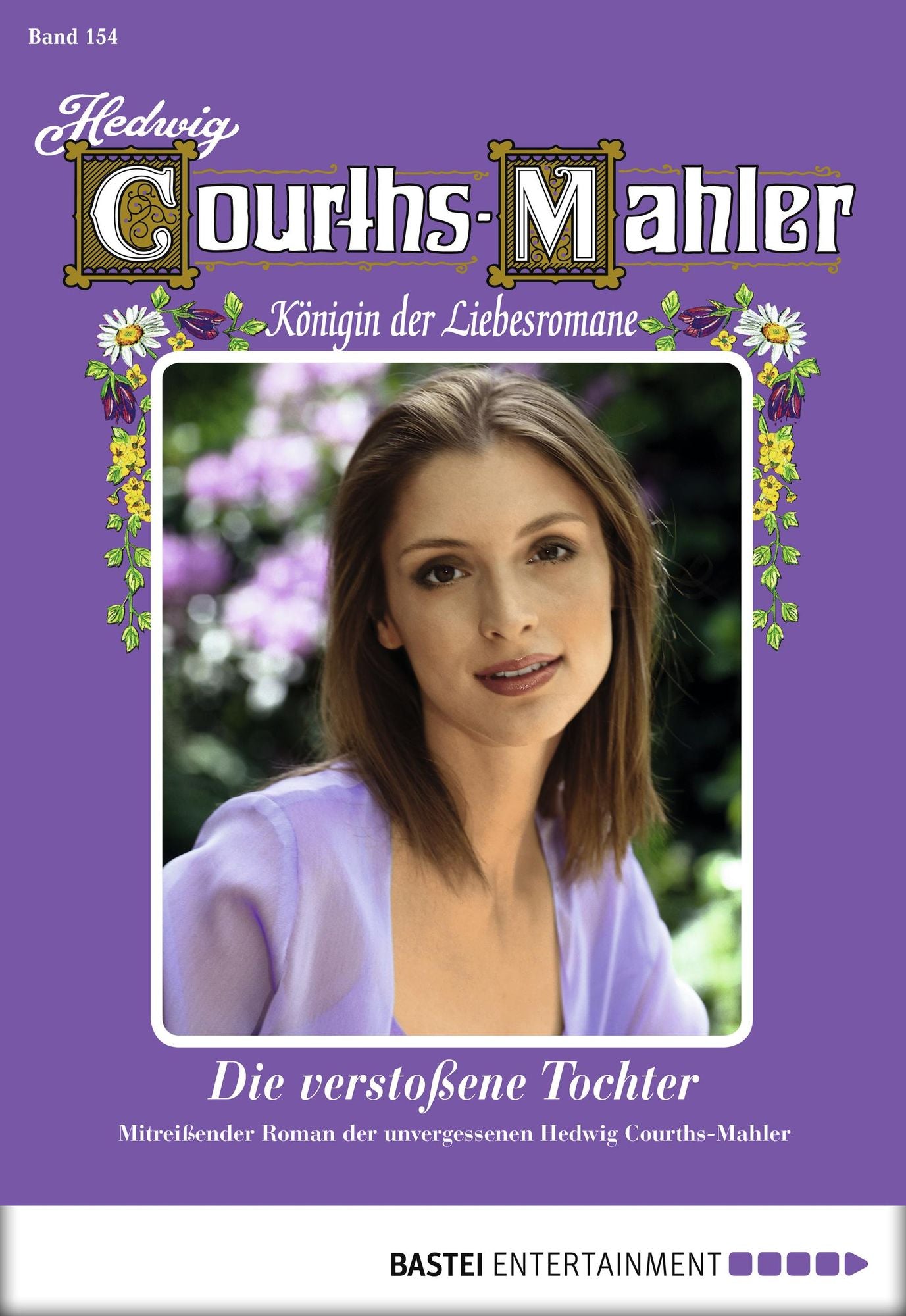 Hedwig Courths-Mahler - Folge 154: Die verstoßene Tochter