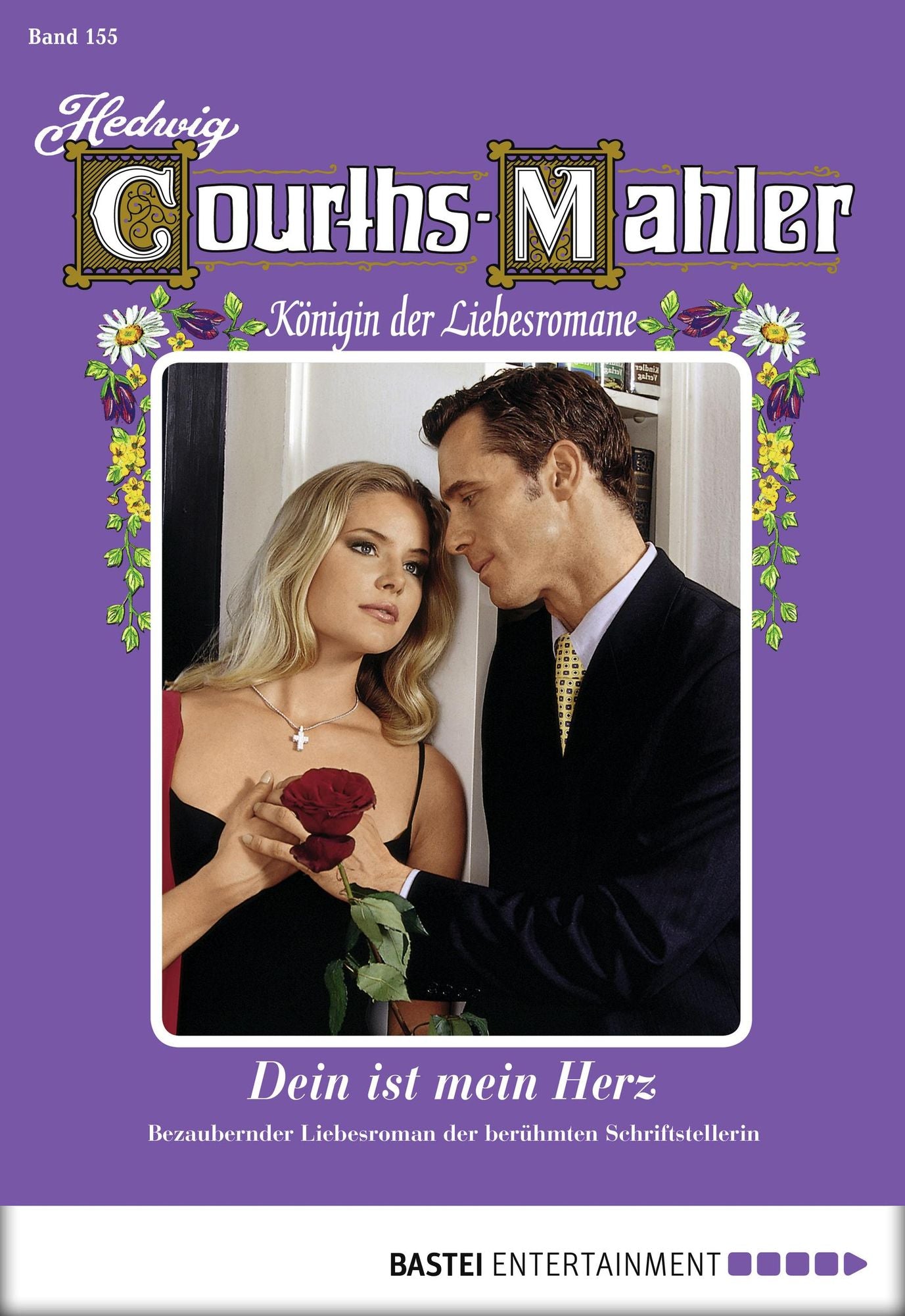 Hedwig Courths-Mahler - Folge 155: Dein ist mein Herz