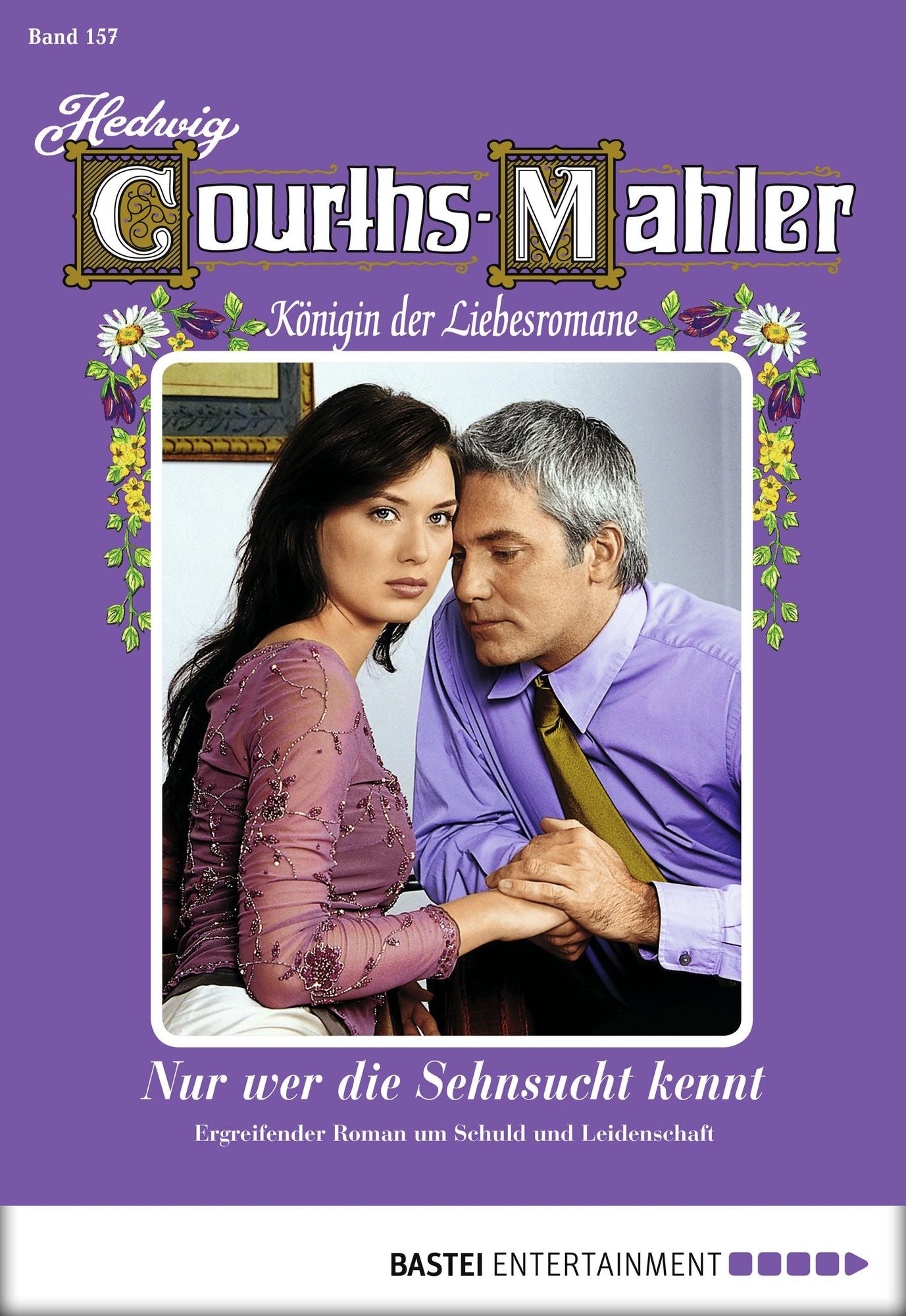 Hedwig Courths-Mahler - Folge 157: Nur wer die Sehnsucht kennt