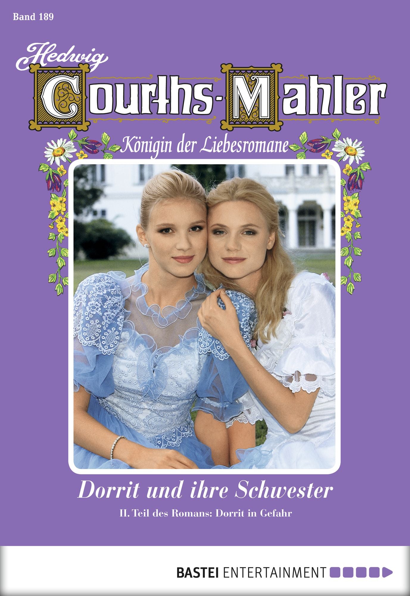 Hedwig Courths-Mahler - Folge 189: Dorrit und ihre Schwester - 2. Teil