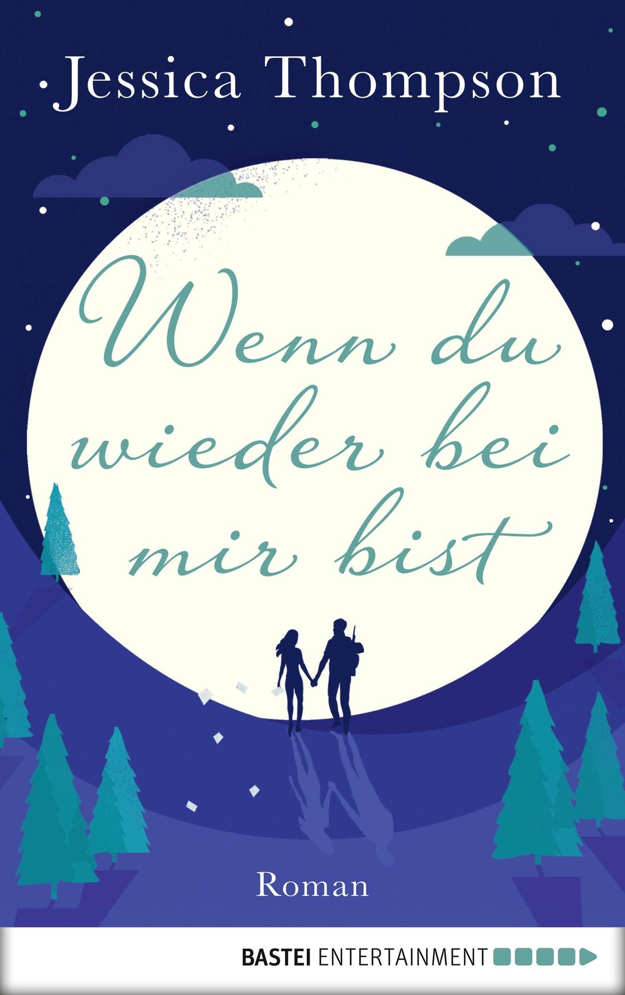 Wenn du wieder bei mir bist: Roman