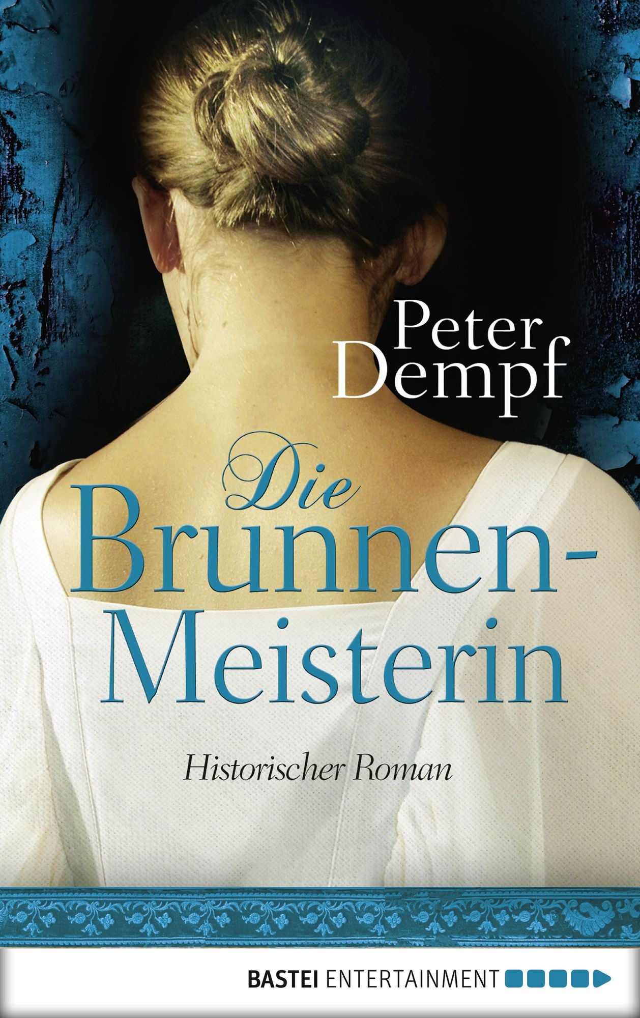 Die Brunnenmeisterin: Historischer Roman