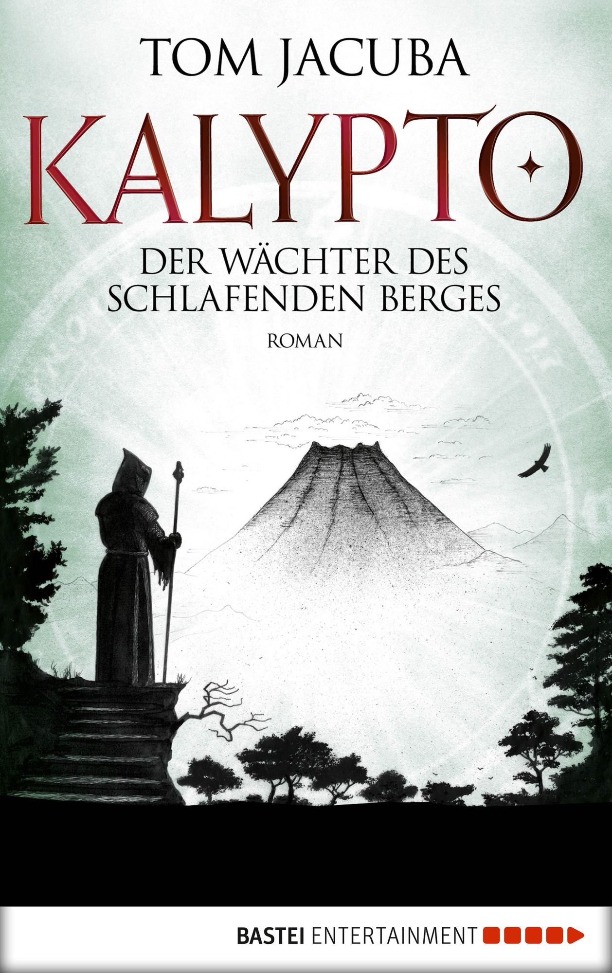 KALYPTO - Der Wächter des schlafenden Berges: Roman. Band 3