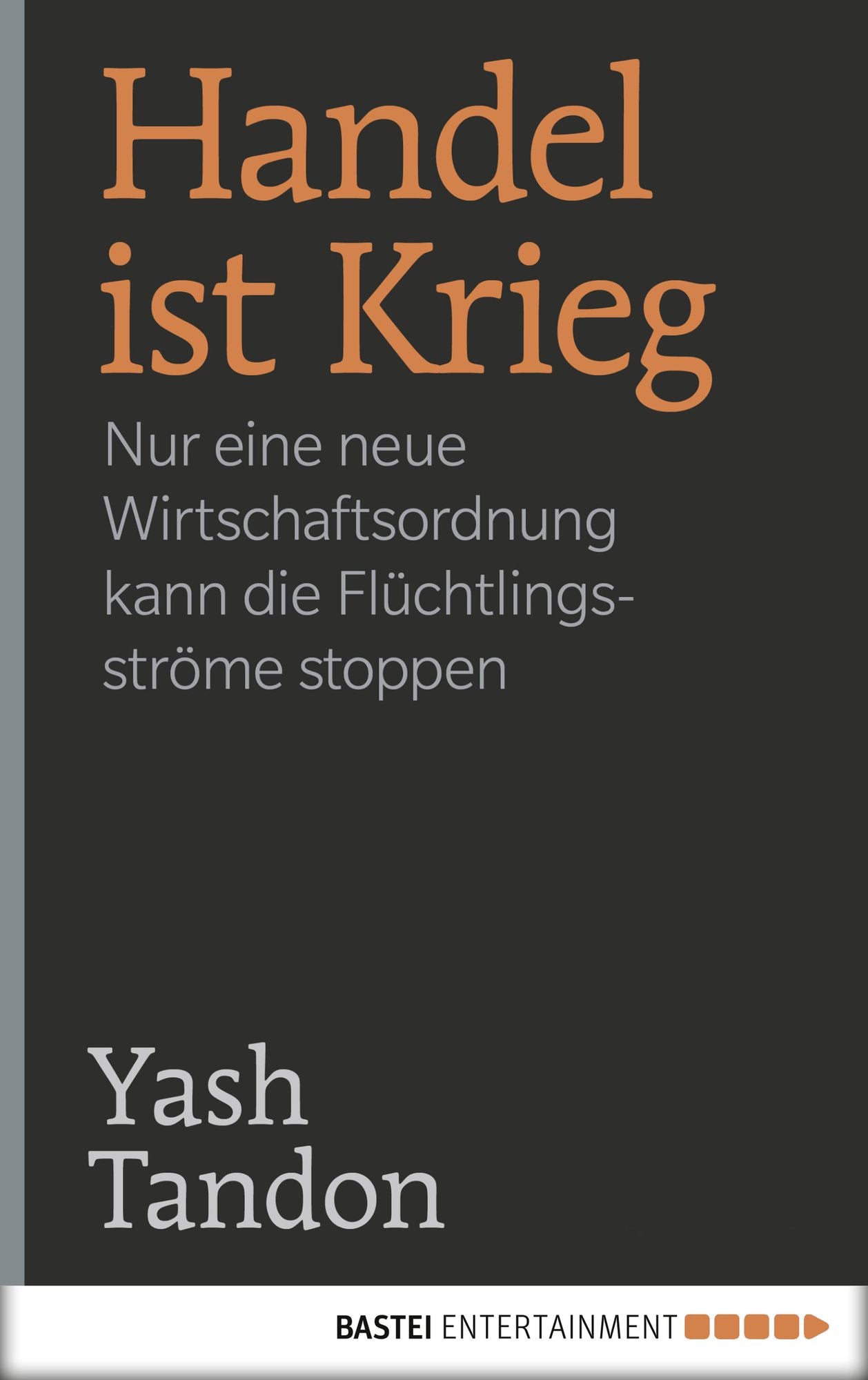 Handel ist Krieg: Nur eine neue Wirtschaftsordnung kann die Flüchtlingsströme stoppen