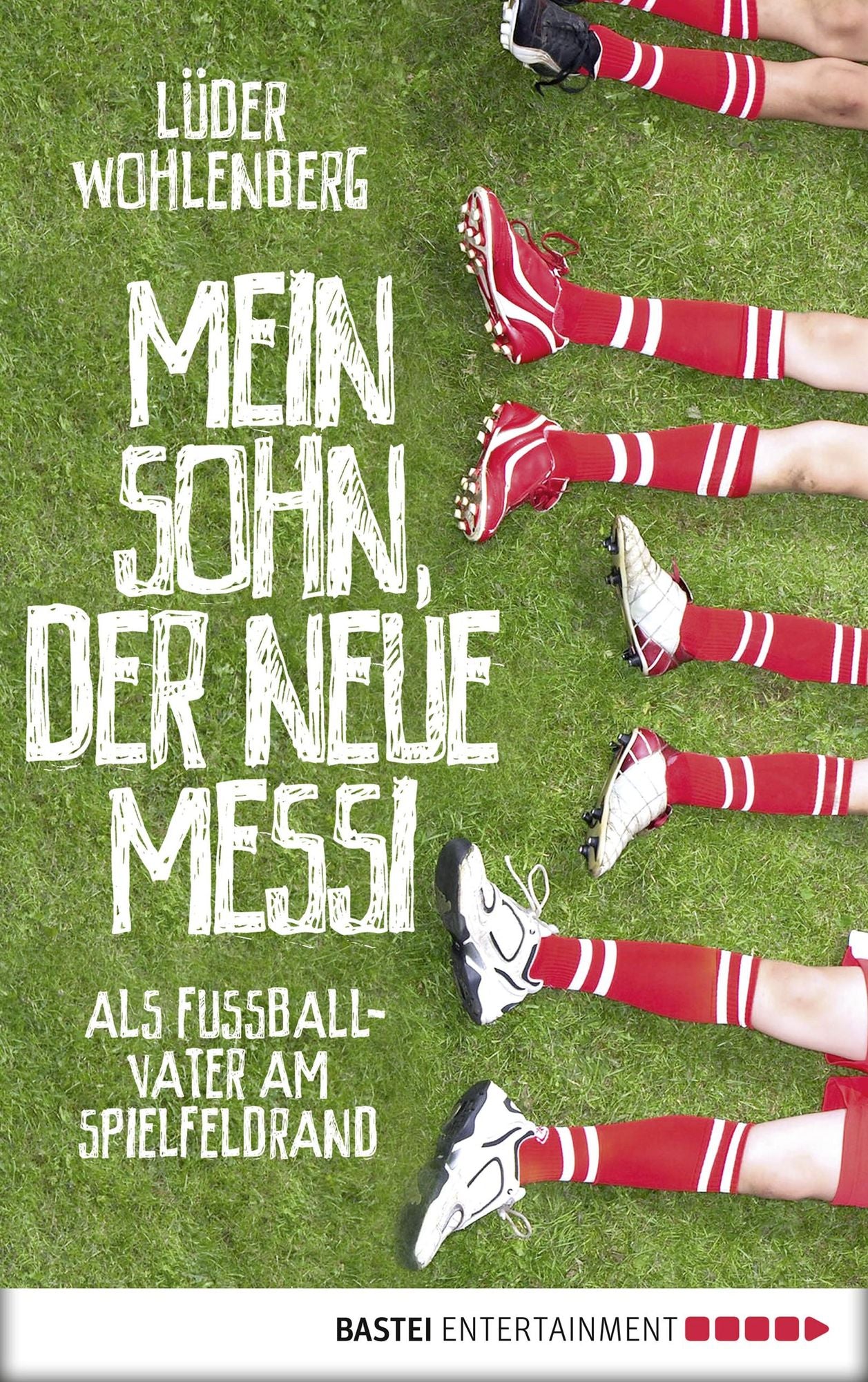 Mein Sohn, der neue Messi: Als Fußballvater am Spielfeldrand