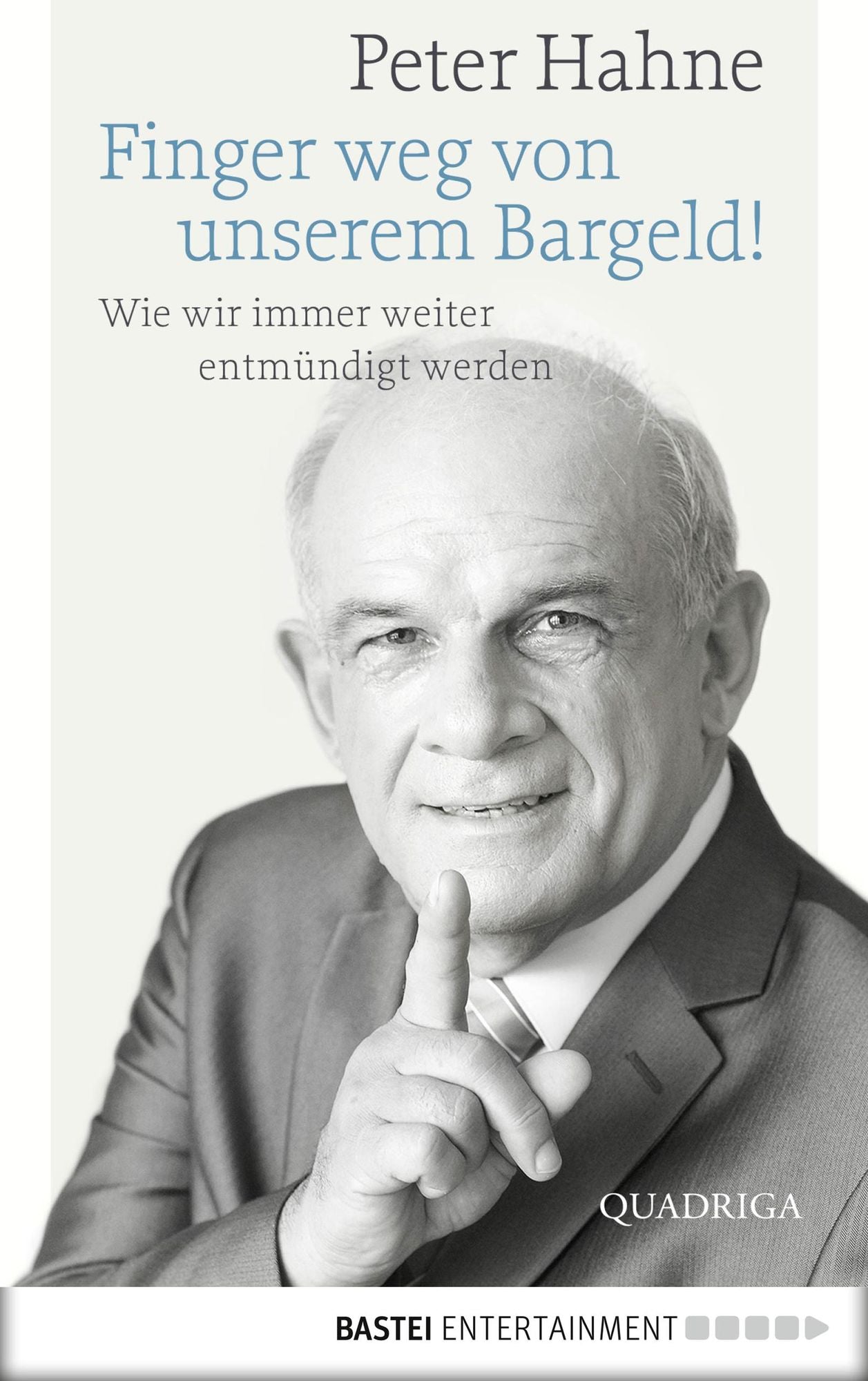 Finger weg von unserem Bargeld!: Wie wir immer weiter entmündigt werden