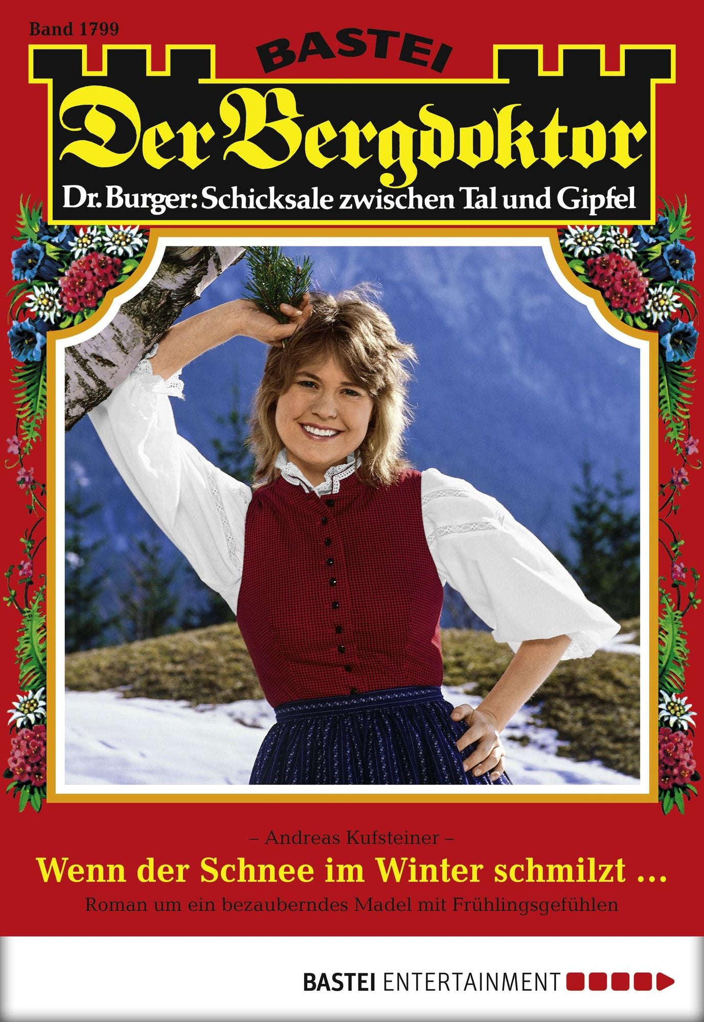 Der Bergdoktor - Folge 1799: Wenn der Schnee im Winter schmilzt ...