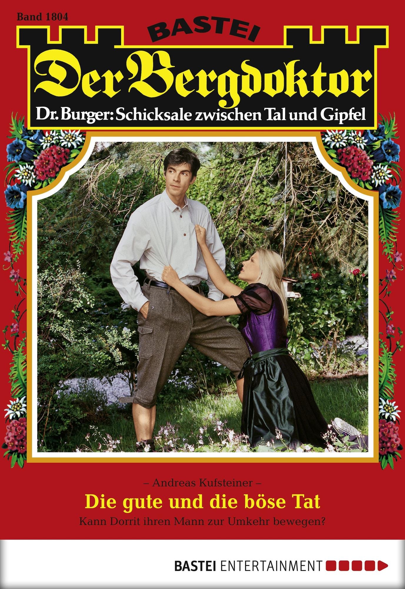 Der Bergdoktor - Folge 1804: Die gute und die böse Tat