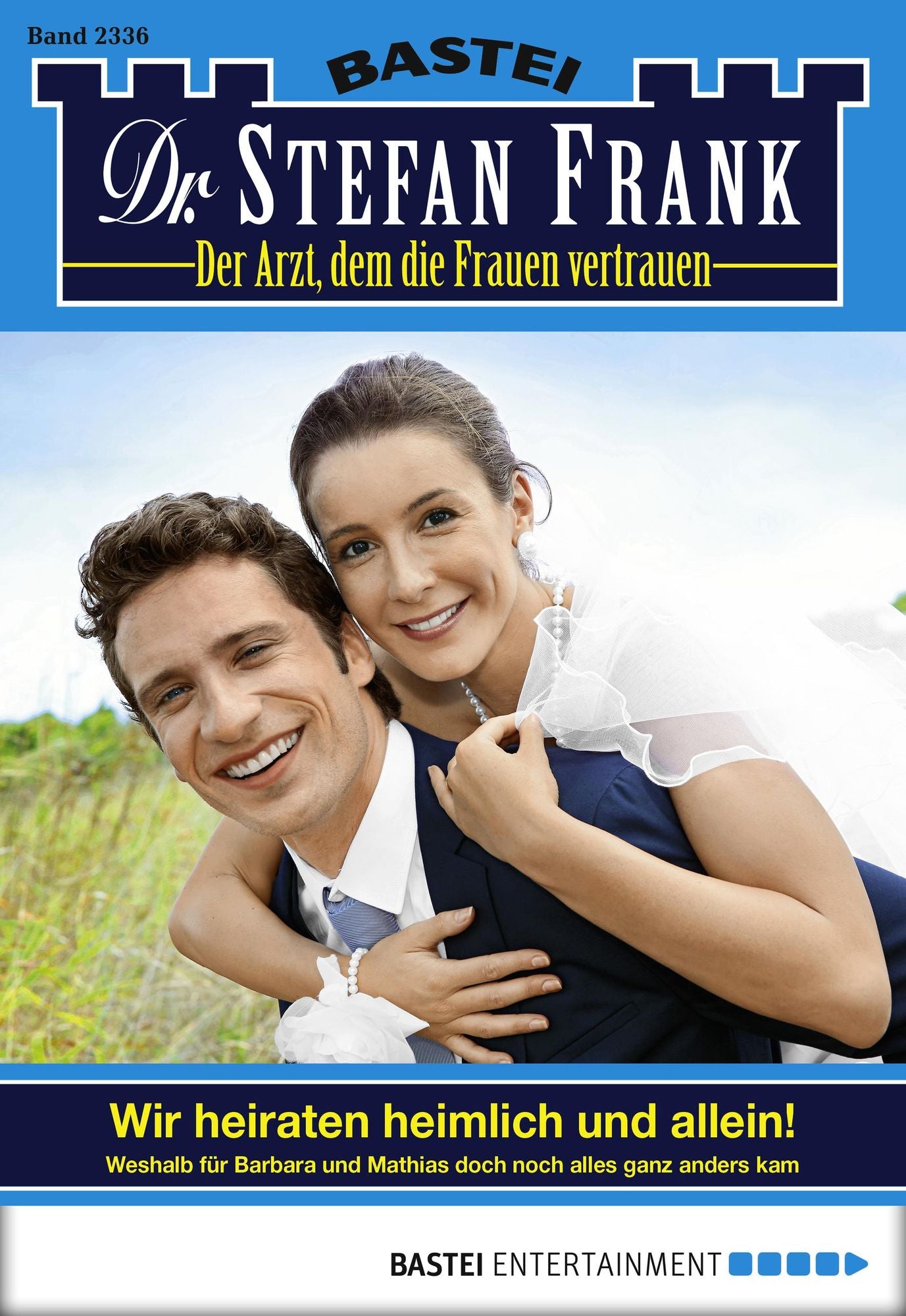 Dr. Stefan Frank - Folge 2336: Wir heiraten heimlich und allein!