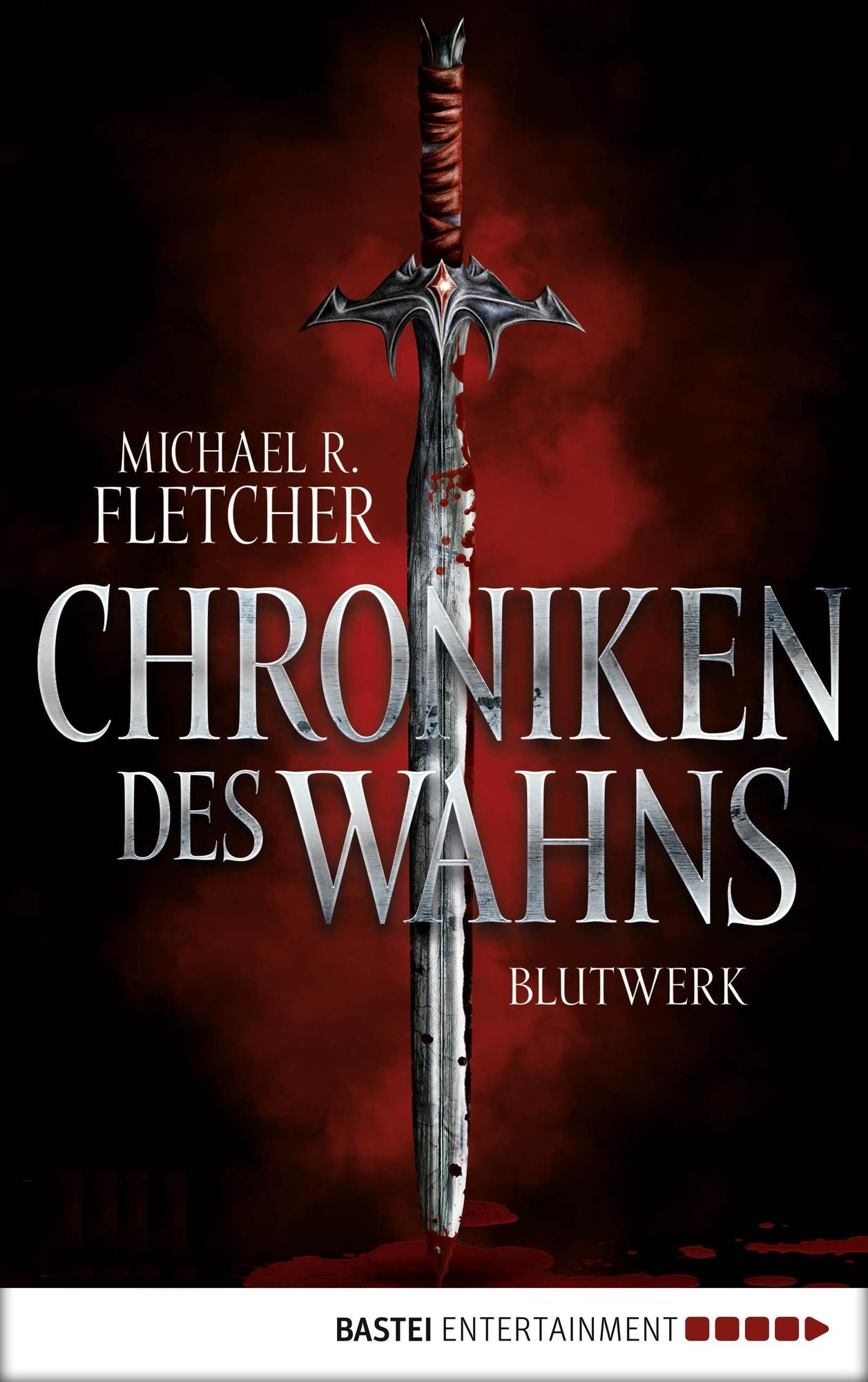 Chroniken des Wahns - Blutwerk: Roman