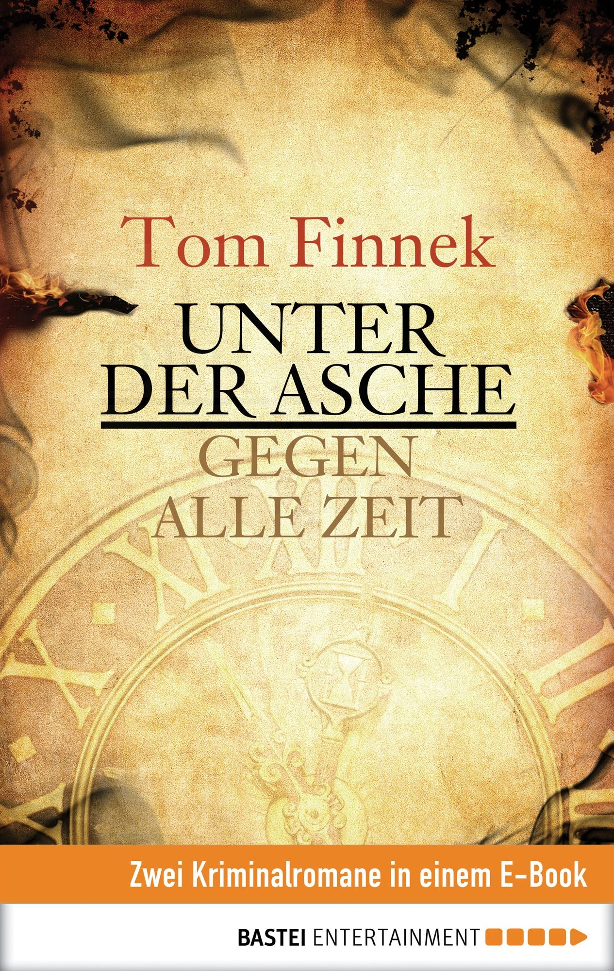 Unter der Asche/Gegen alle Zeit: Zwei historische Romane in einem E-Book