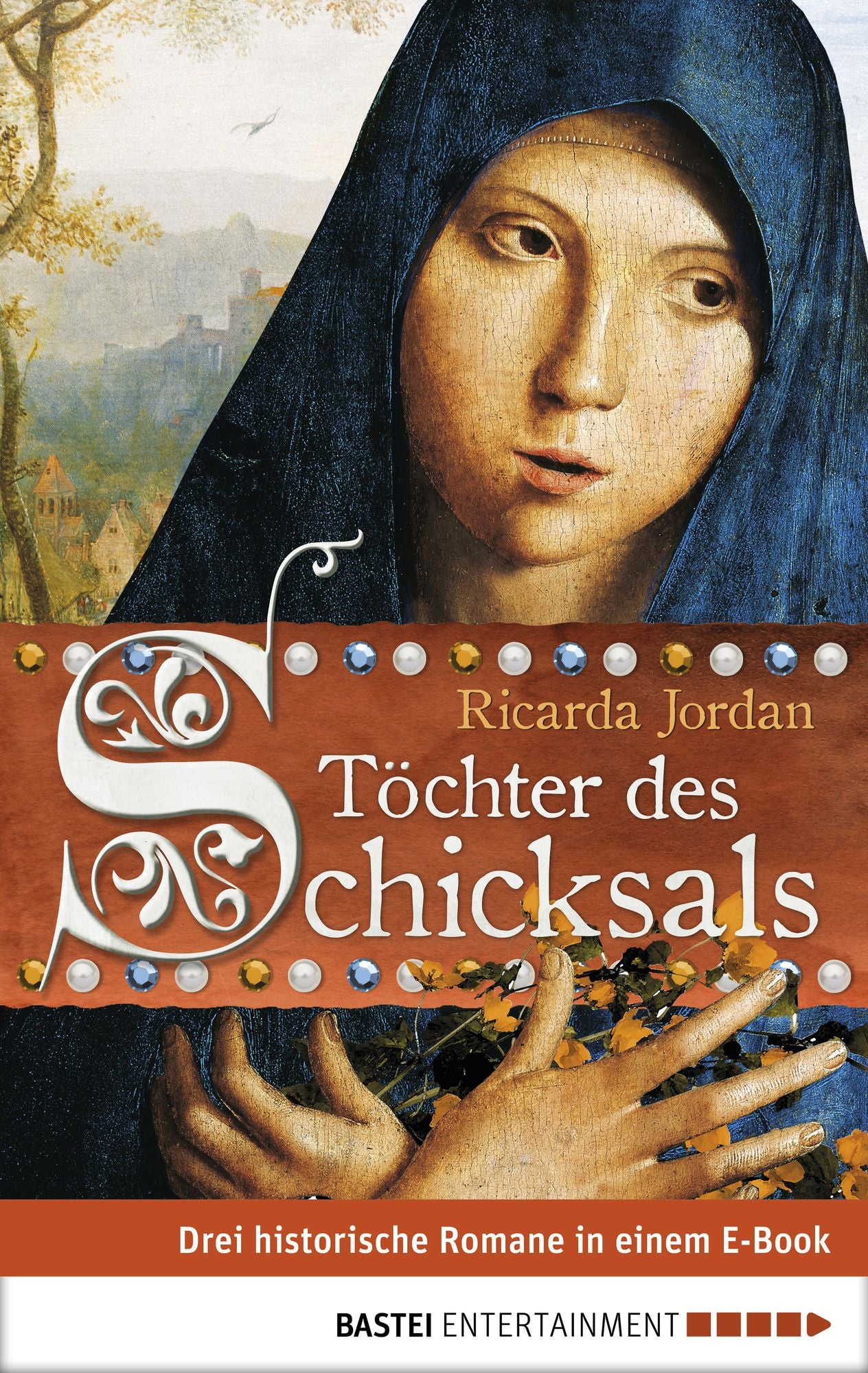 Töchter des Schicksals: Drei historische Romane in einem E-Book
