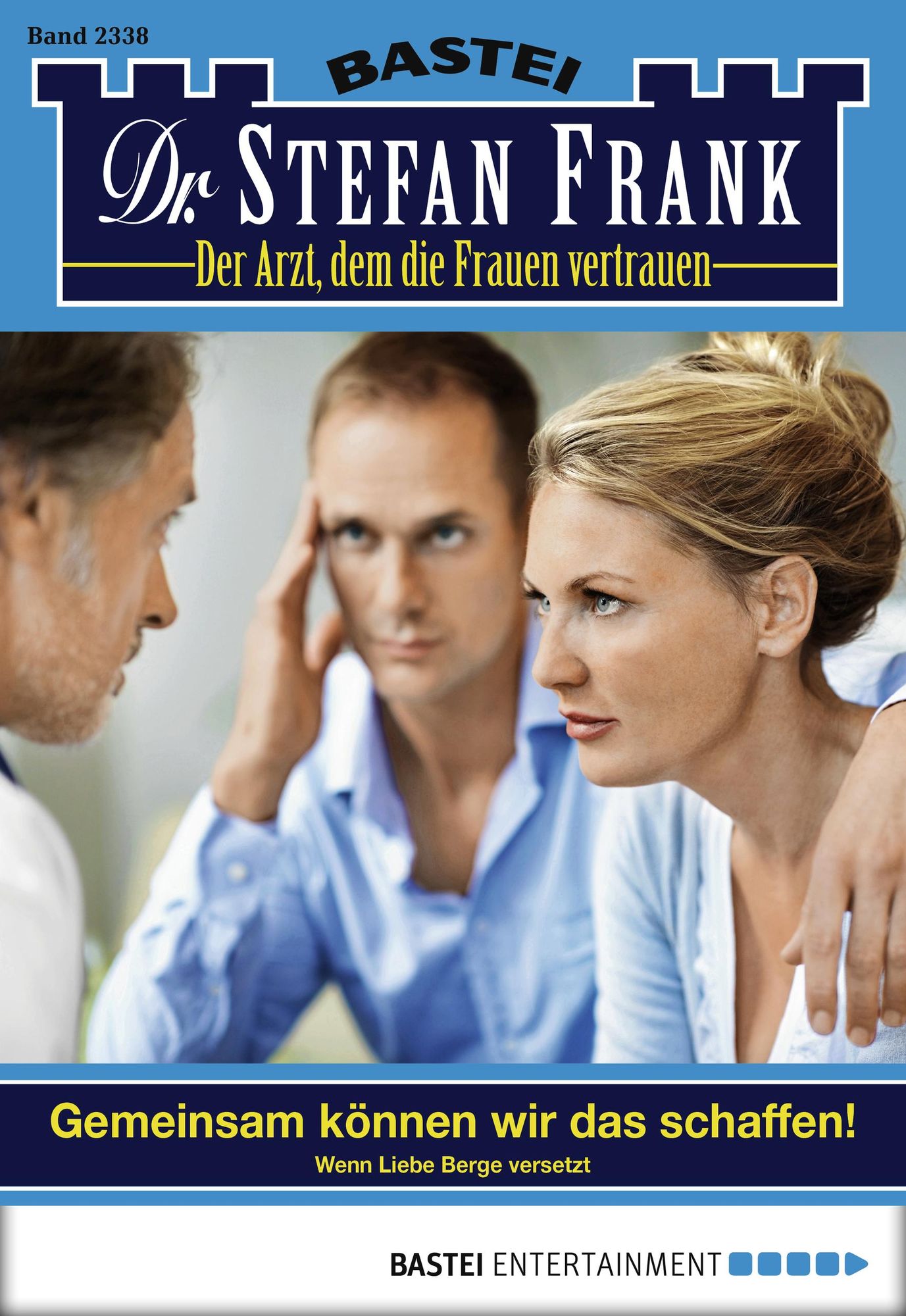 Dr. Stefan Frank - Folge 2338: Gemeinsam können wir das schaffen!