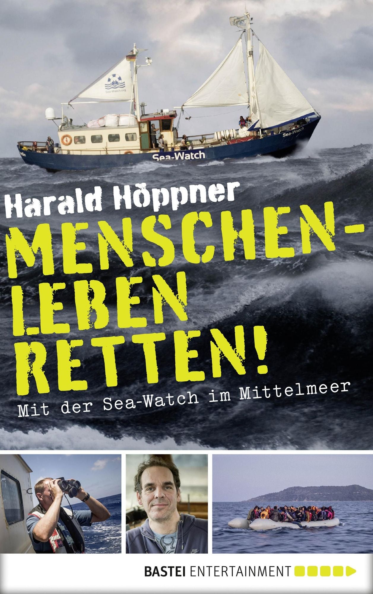 Menschenleben retten!: Mit der Sea-Watch im Mittelmeer