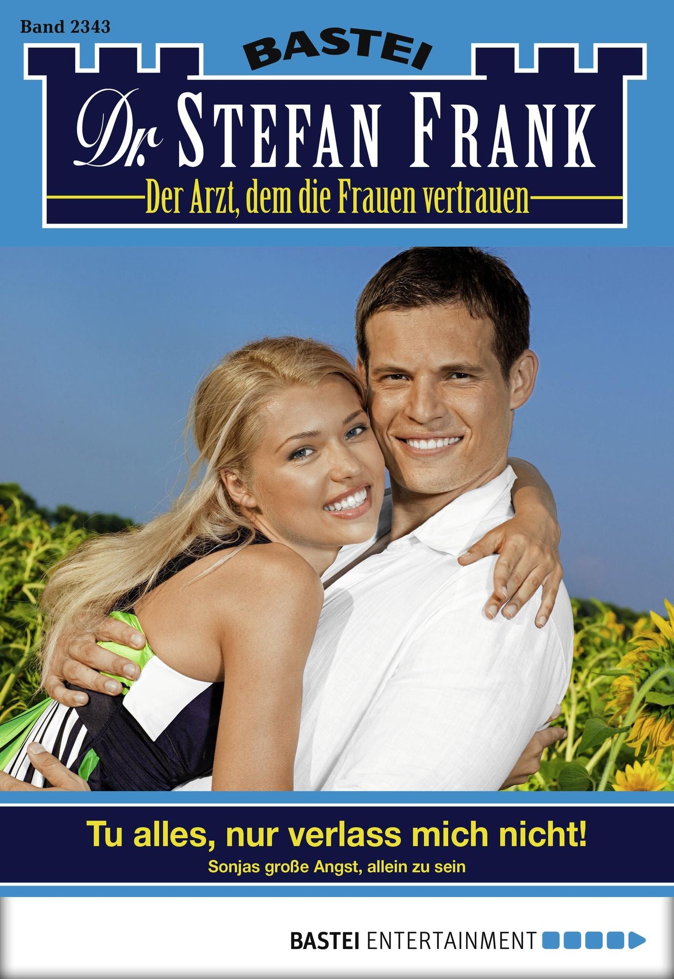 Dr. Stefan Frank - Folge 2343: Tu alles, nur verlass mich nicht!