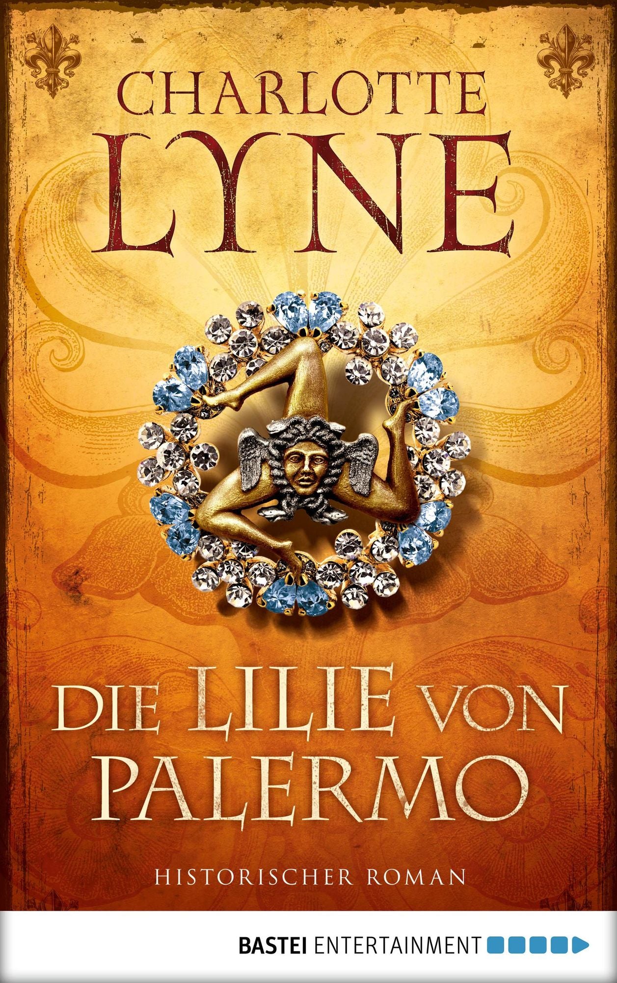 Die Lilie von Palermo: Historischer Roman