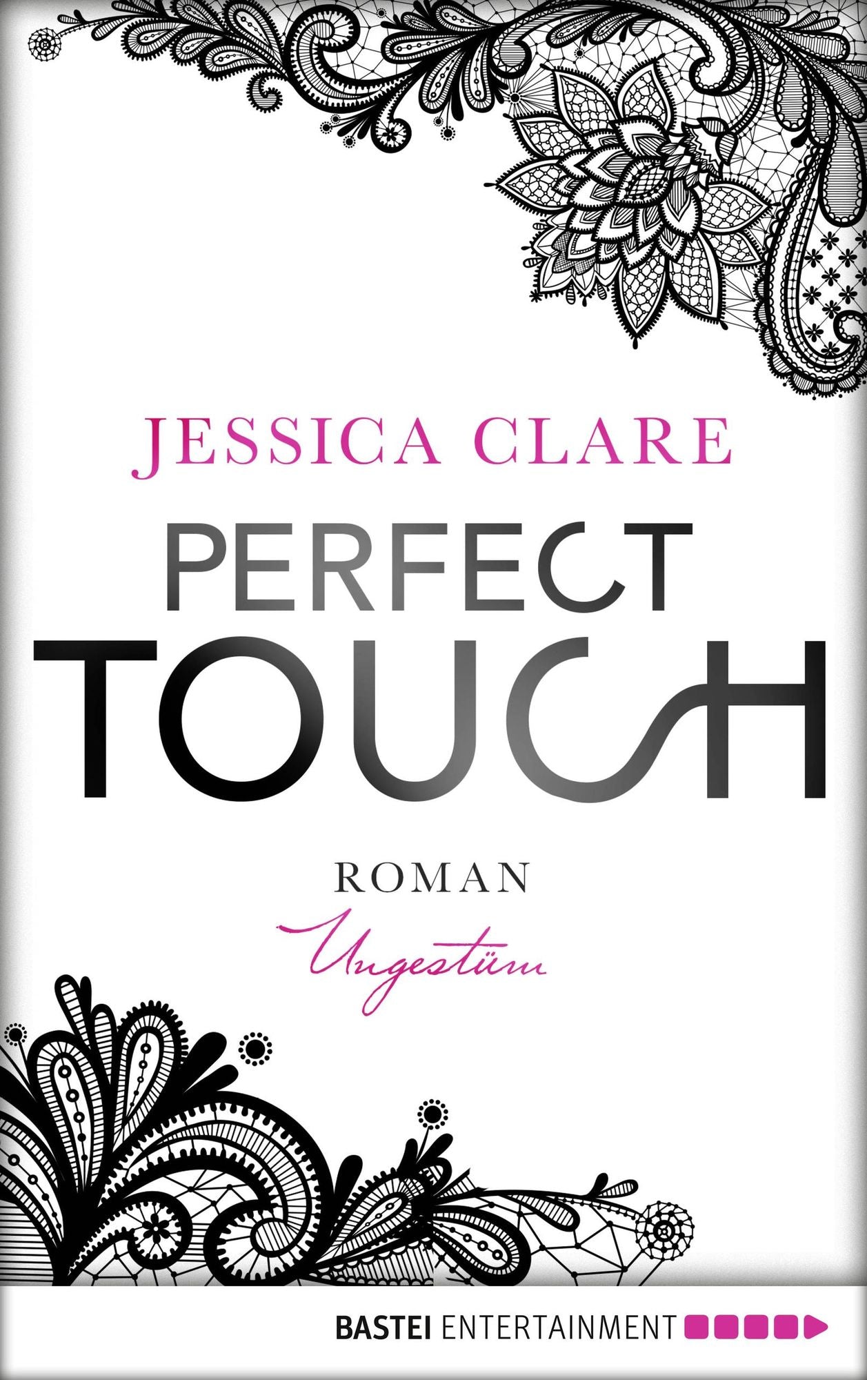 Perfect Touch - Ungestüm: Roman