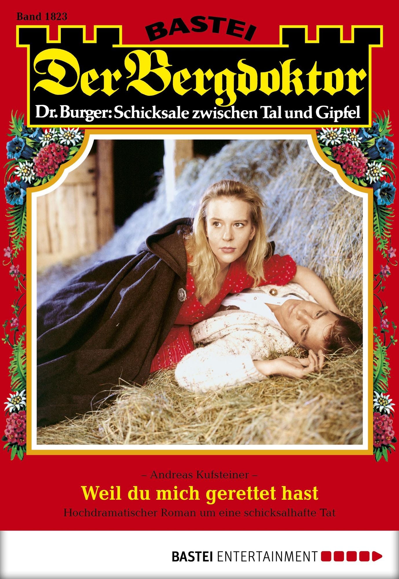 Der Bergdoktor - Folge 1823: Weil du mich gerettet hast