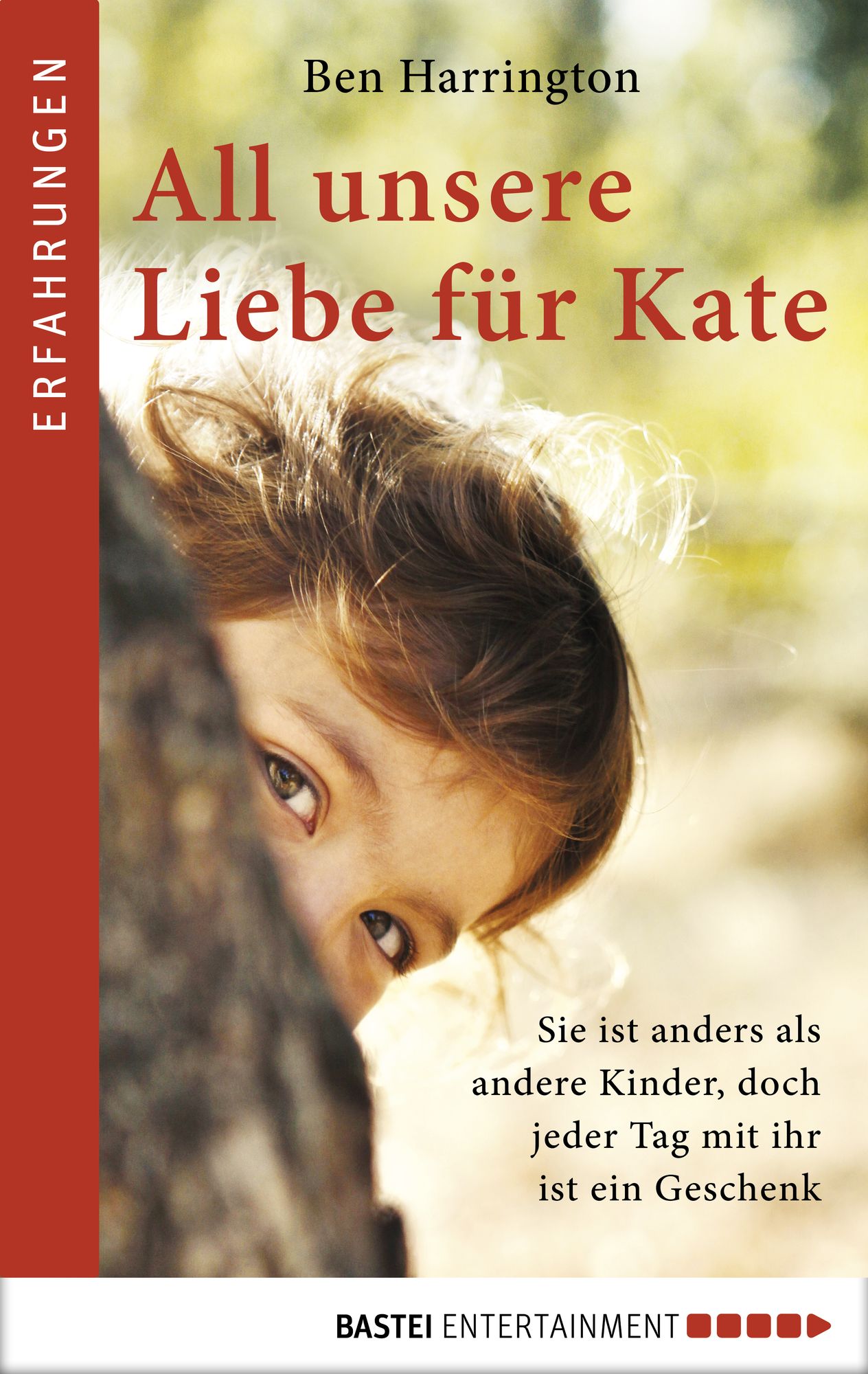 All unsere Liebe für Kate: Sie ist anders als andere Kinder, doch jeder Tag mit ihr ist ein Geschenk