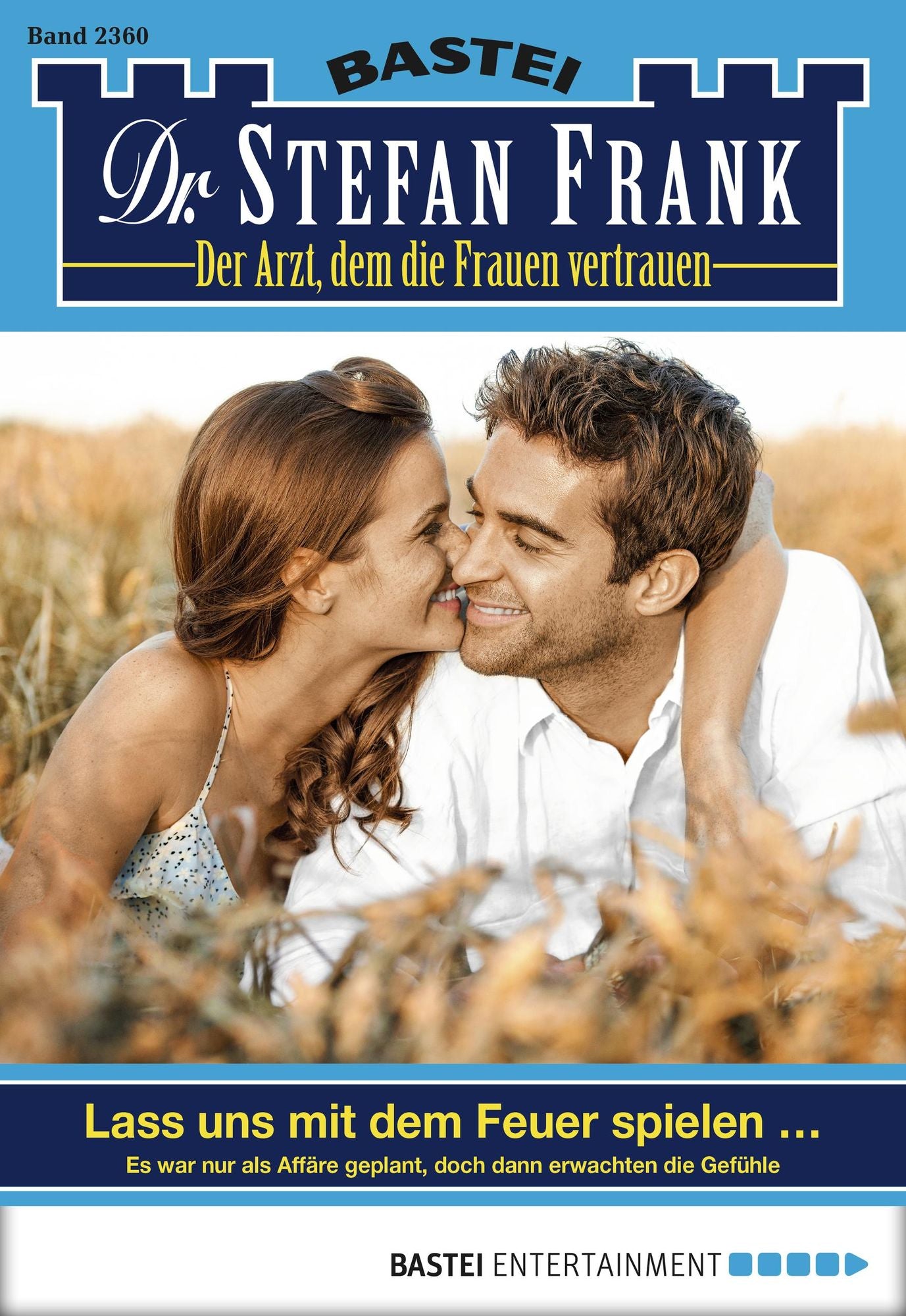 Dr. Stefan Frank - Folge 2360: Lass uns mit dem Feuer spielen ...