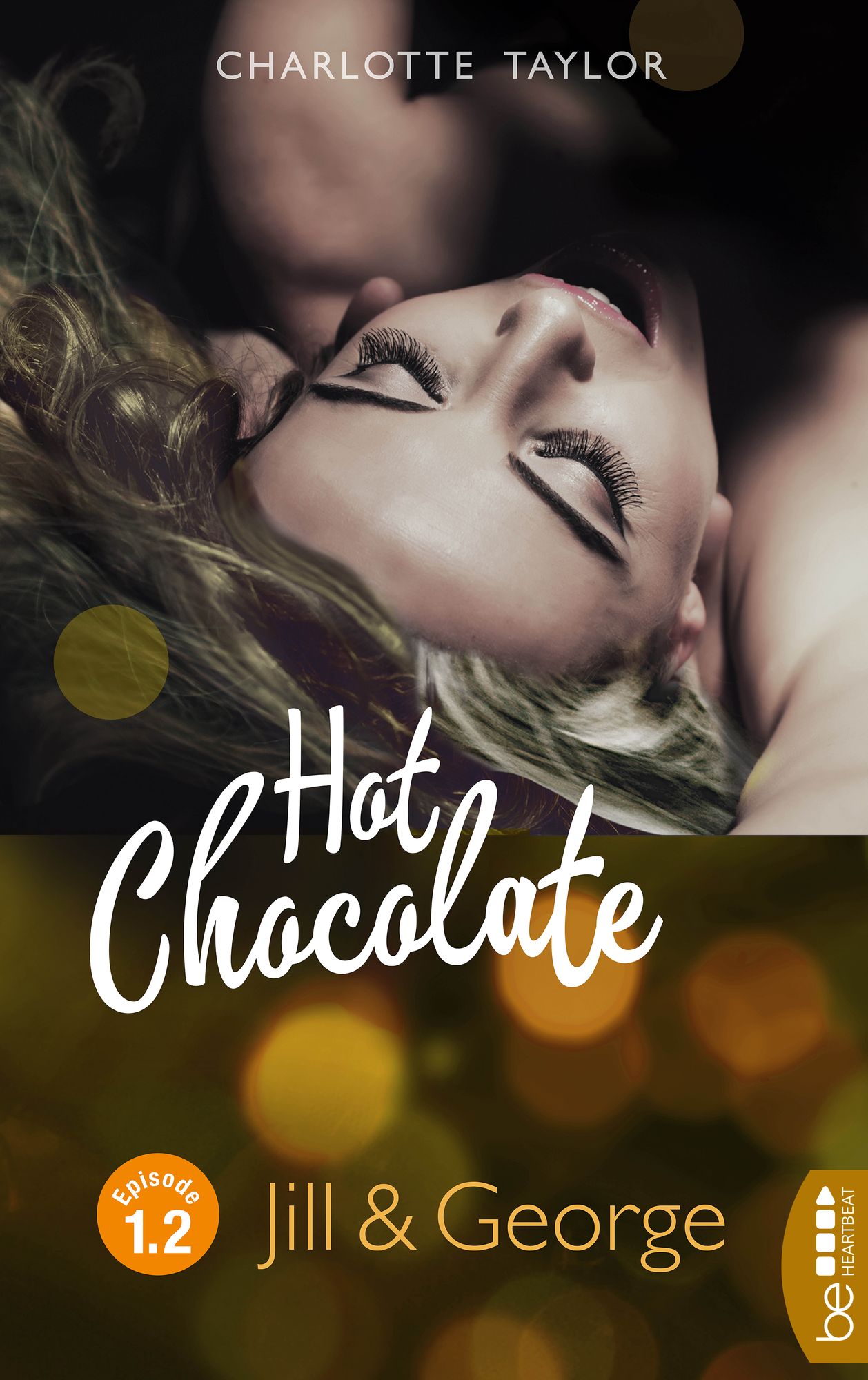 Hot Chocolate: Jill & George: Prickelnde Novelle - Episode 1.2