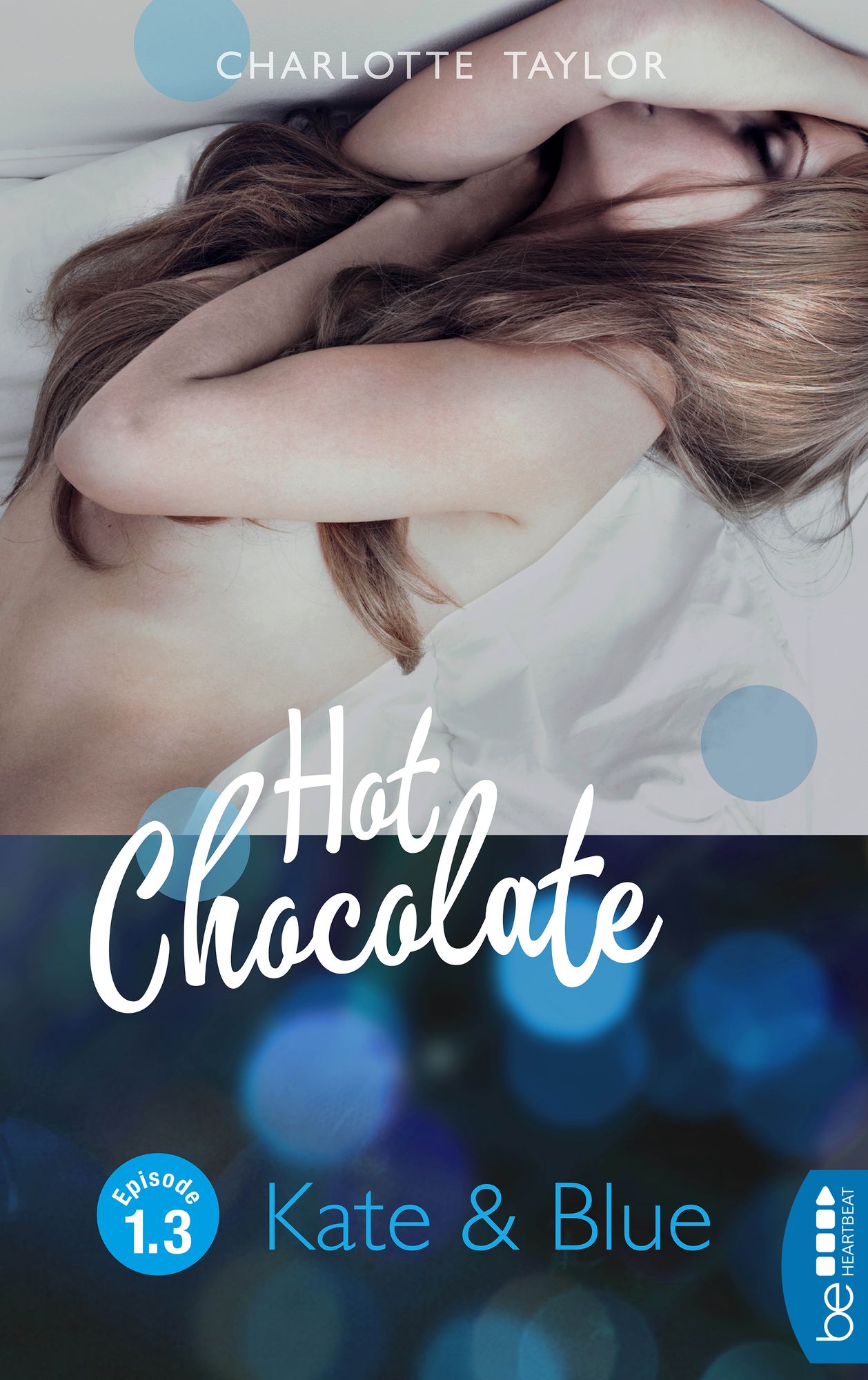 Hot Chocolate: Kate & Blue: Prickelnde Novelle - Episode 1.3