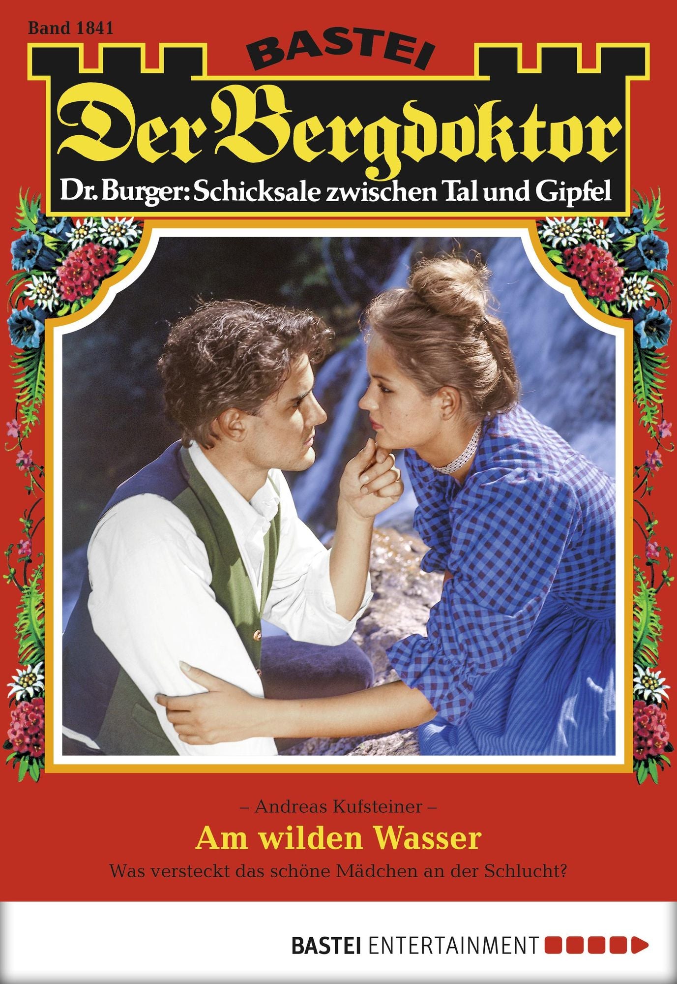 Der Bergdoktor - Folge 1841: Am wilden Wasser