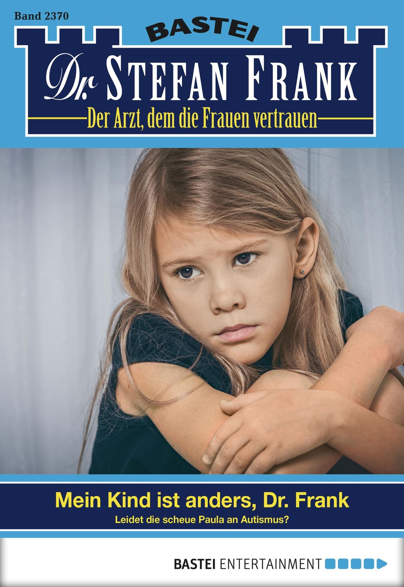Dr. Stefan Frank - Folge 2370: Mein Kind ist anders, Dr. Frank