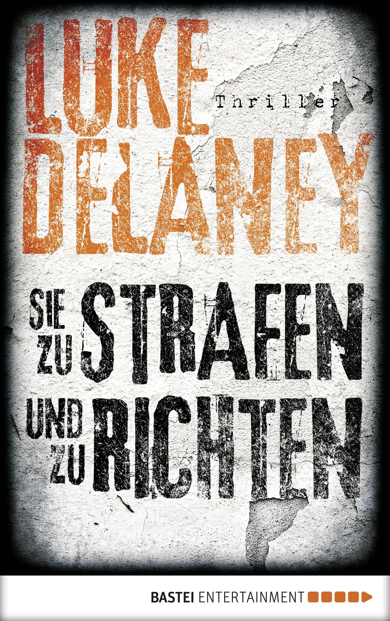 Sie zu strafen und zu richten: Thriller