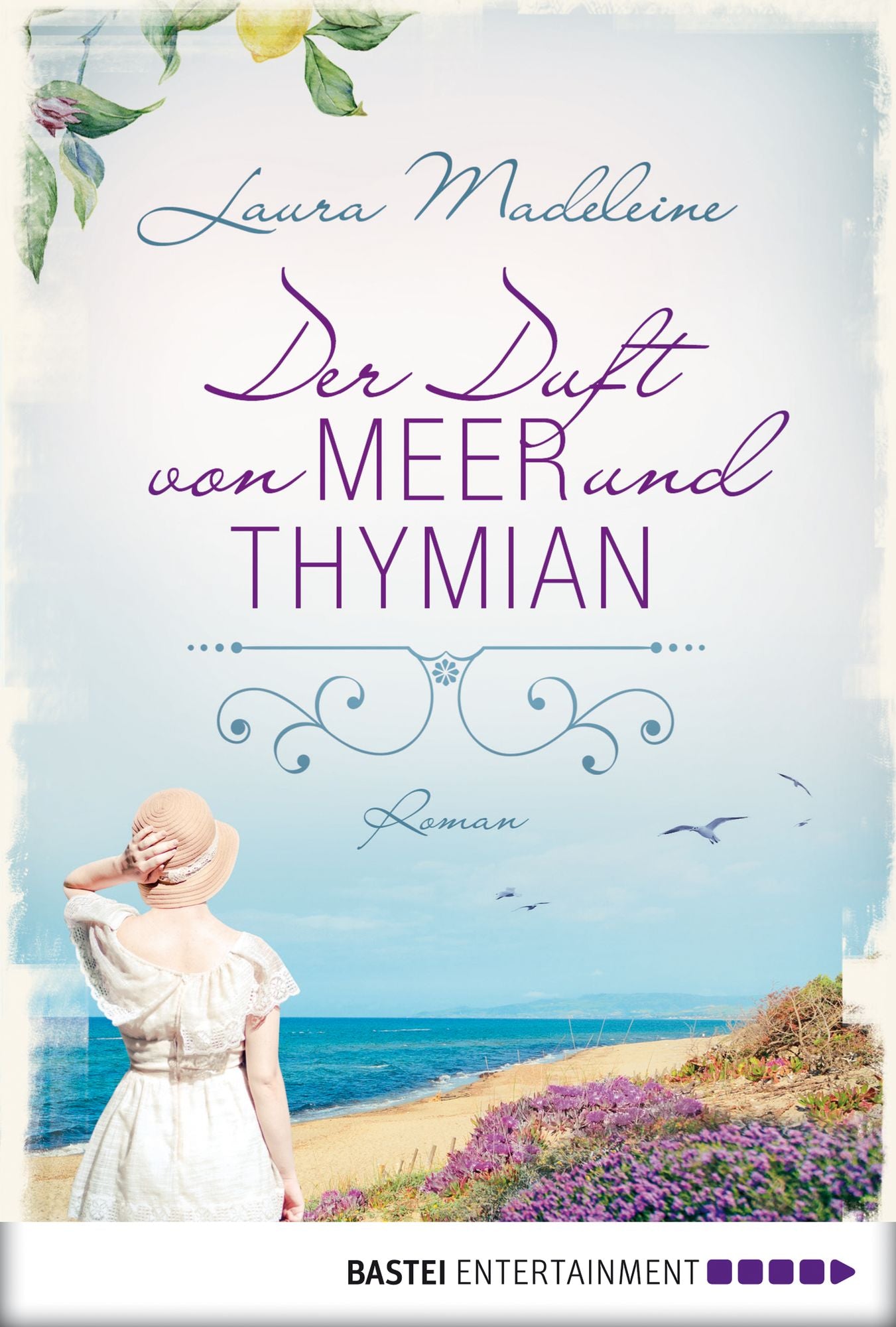 Der Duft von Meer und Thymian: Roman