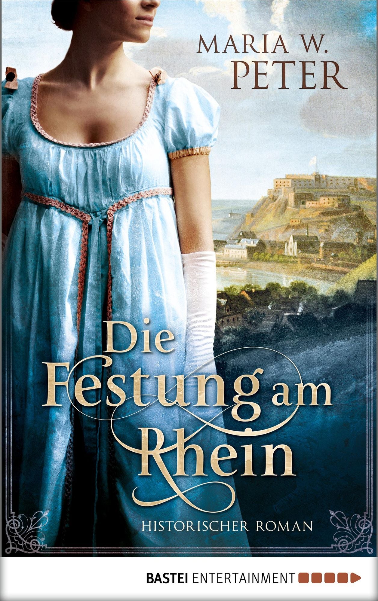 Die Festung am Rhein: Historischer Roman