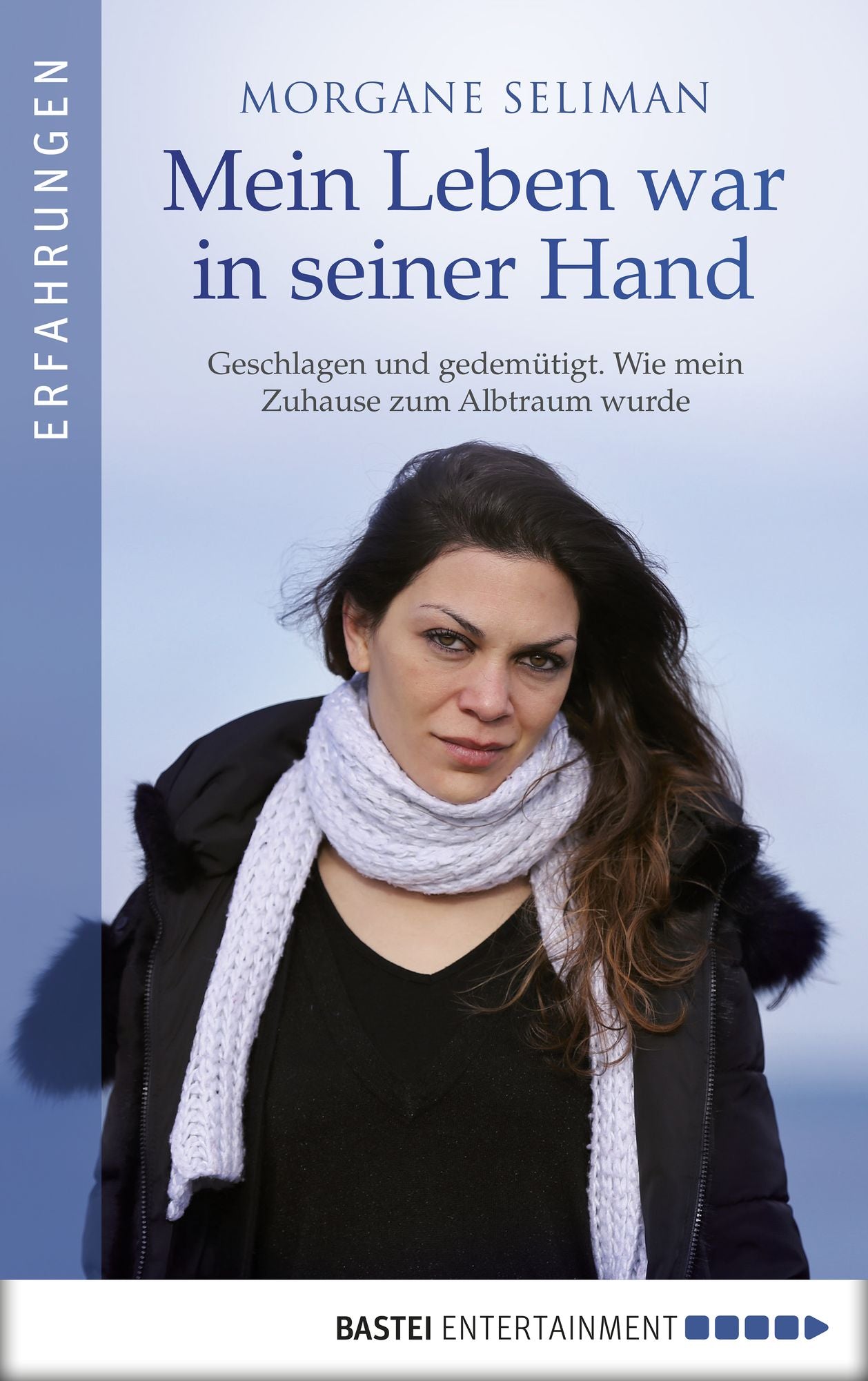 Mein Leben war in seiner Hand: Geschlagen und gedemütigt. Wie mein Zuhause zum Albtraum wurde