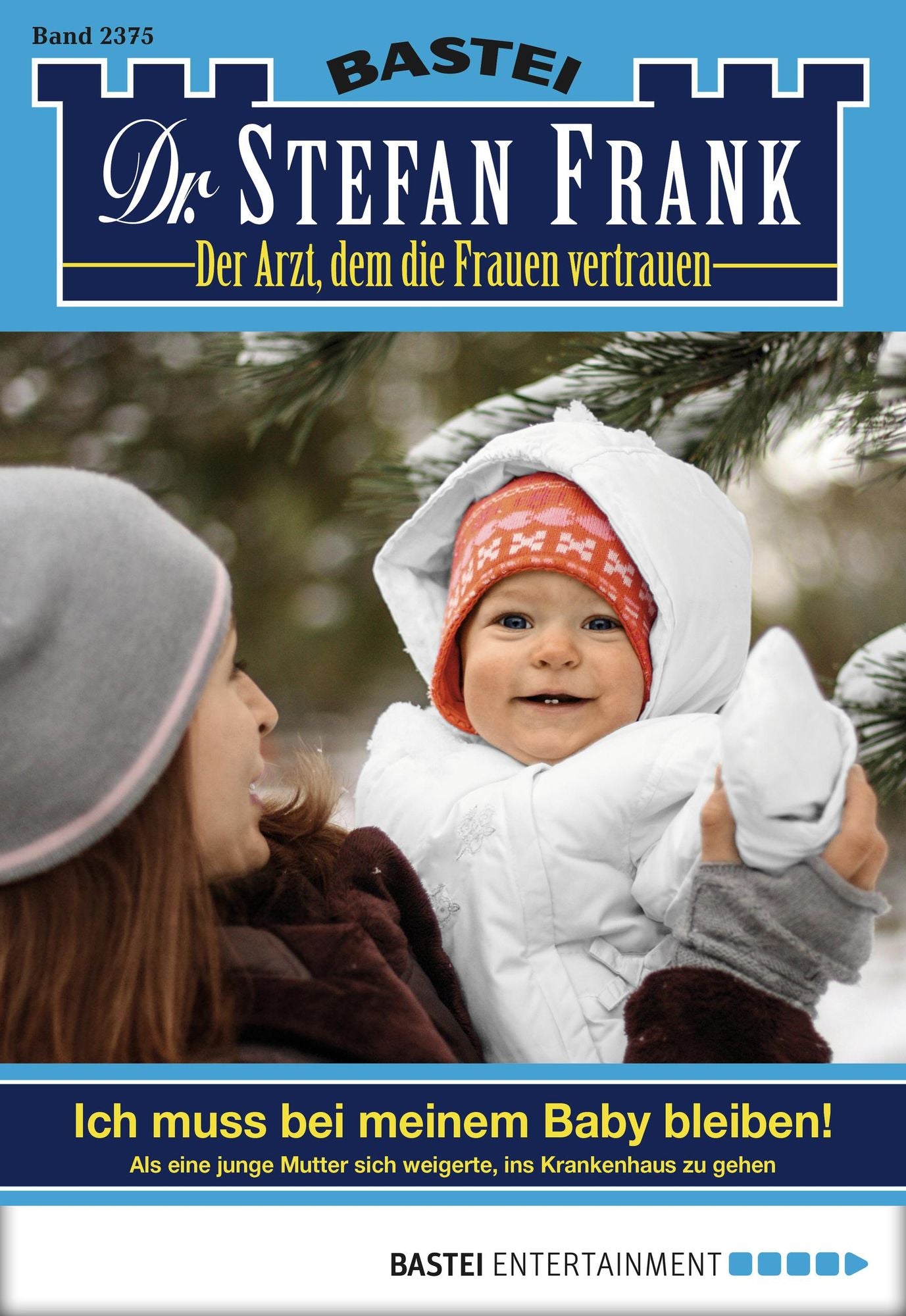 Dr. Stefan Frank - Folge 2375: Ich muss bei meinem Baby bleiben!