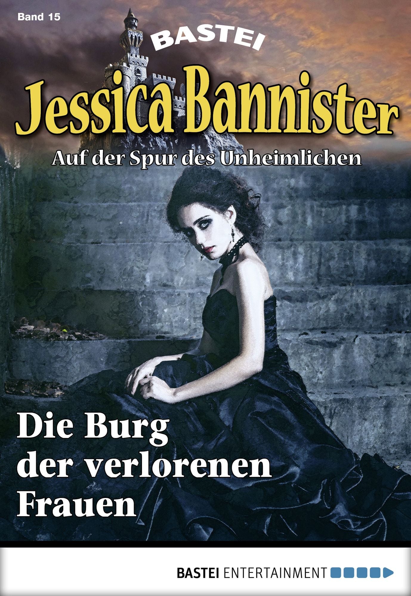 Jessica Bannister - Folge 015: Die Burg der verlorenen Frauen