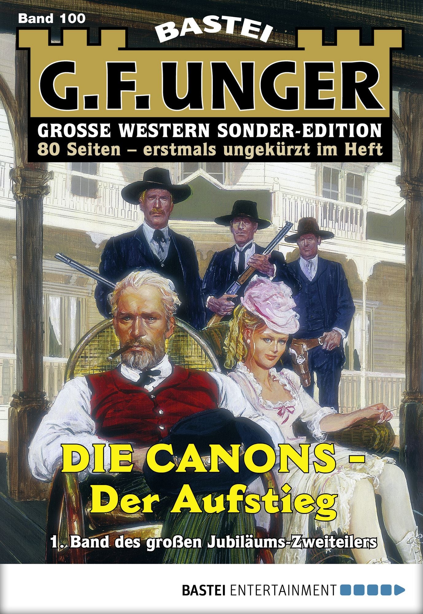 G. F. Unger Sonder-Edition - Folge 100: Die Canons - Der Aufstieg. 1. Band des großen Jubiläums-Zweiteilers