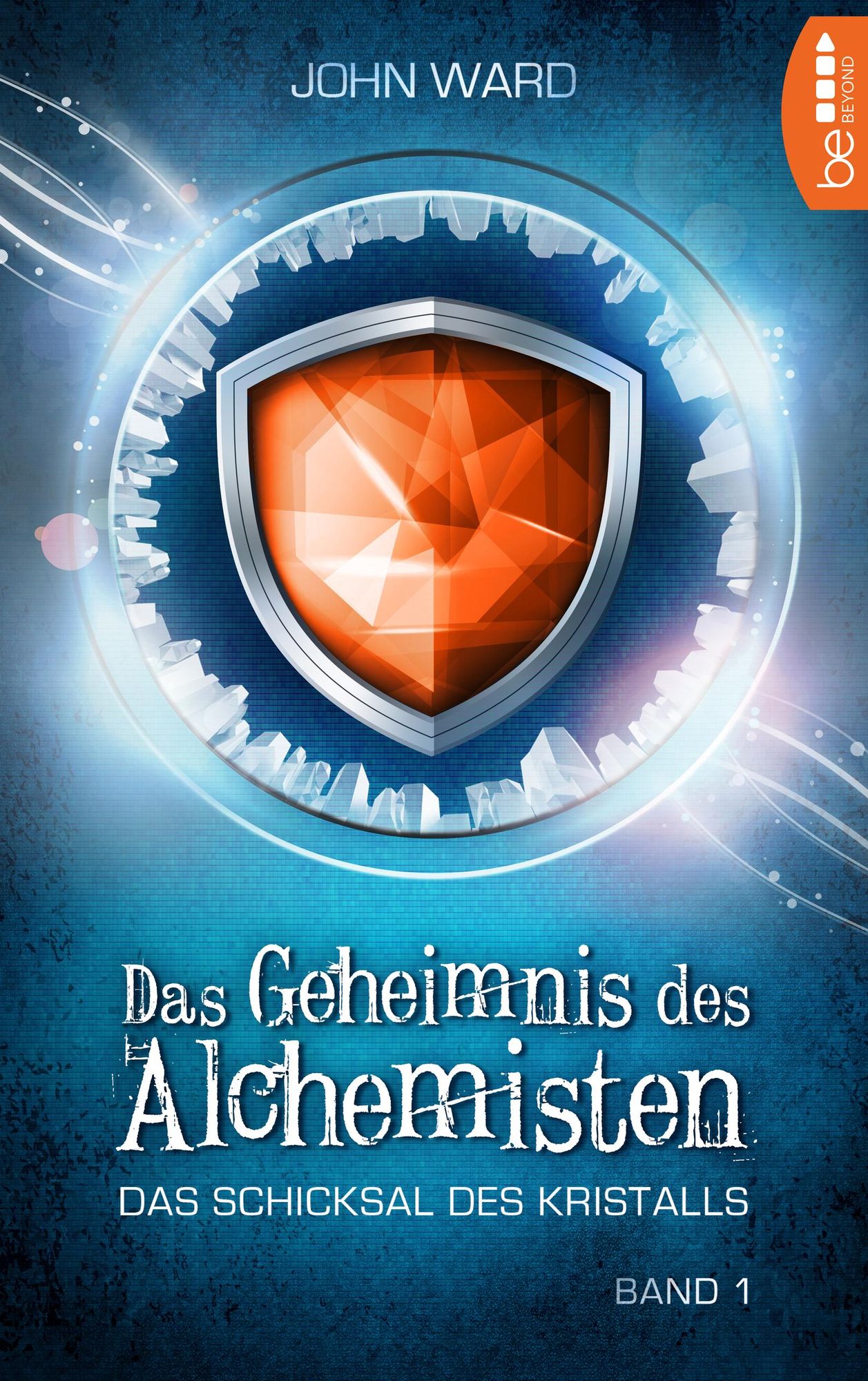 Das Geheimnis des Alchemisten: Das Schicksal des Kristalls: Band 1