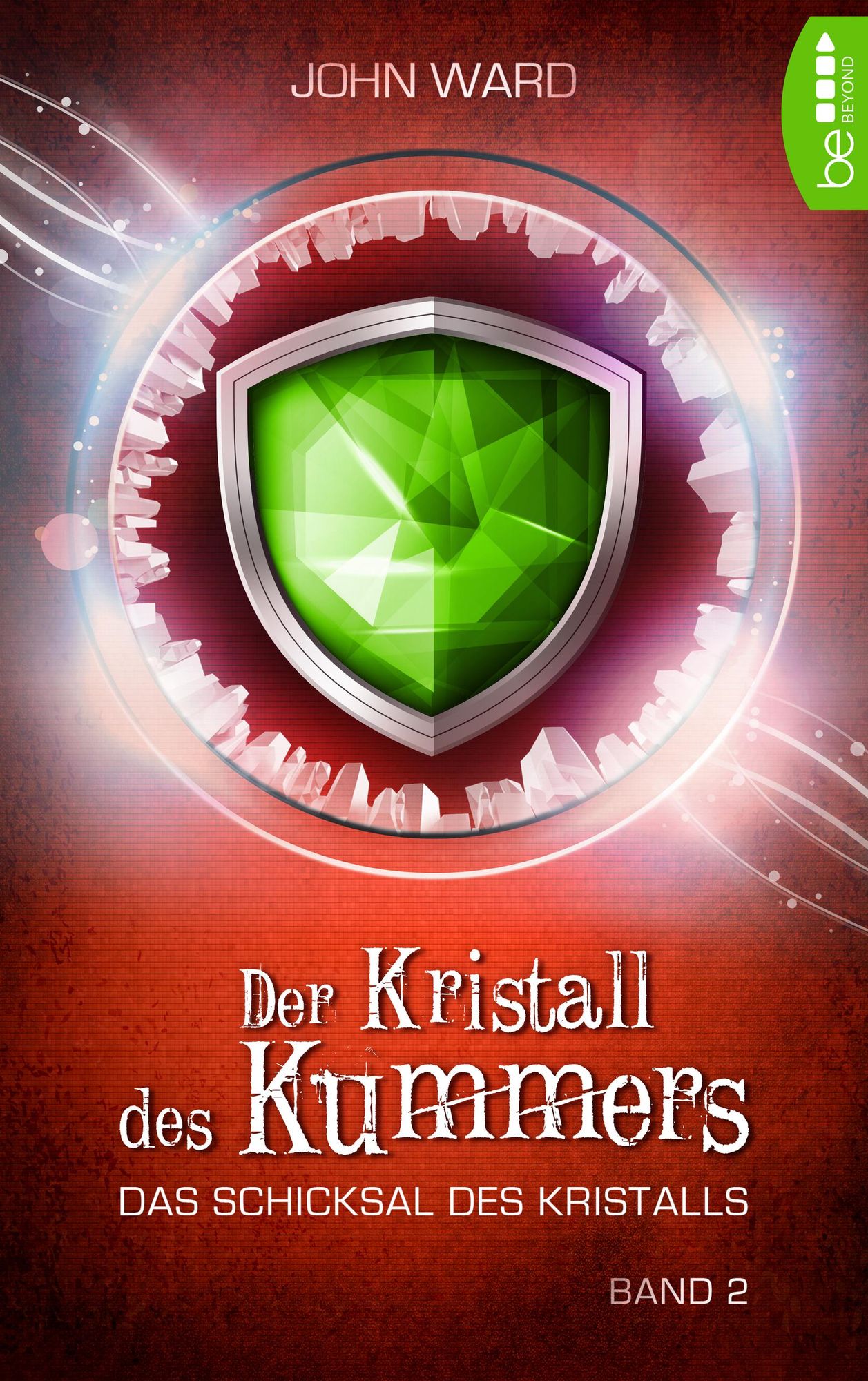 Der Kristall des Kummers: Das Schicksal des Kristalls: Band 2
