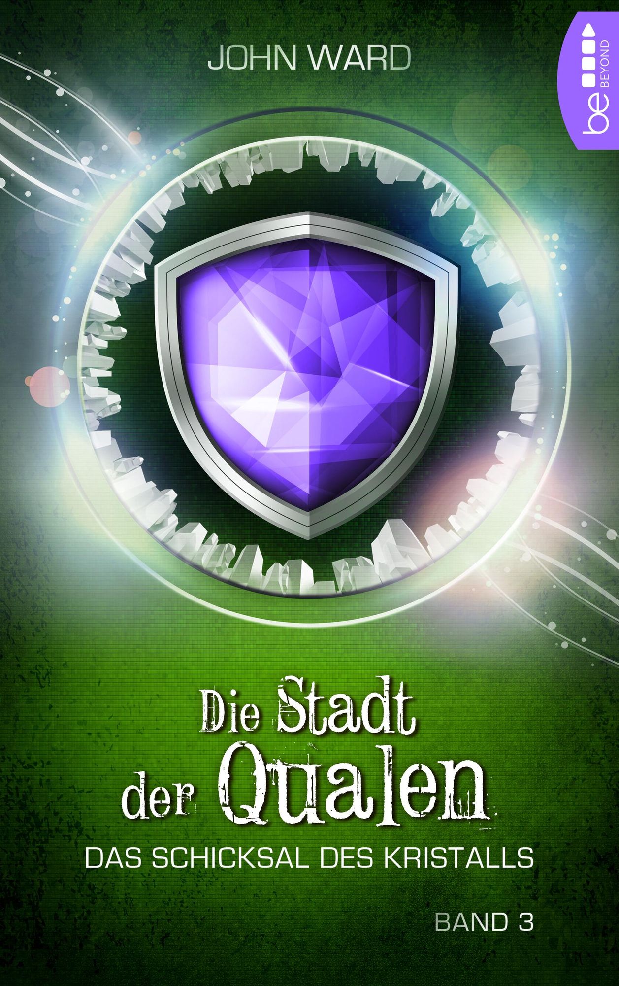 Die Stadt der Qualen: Das Schicksal des Kristalls: Band 3