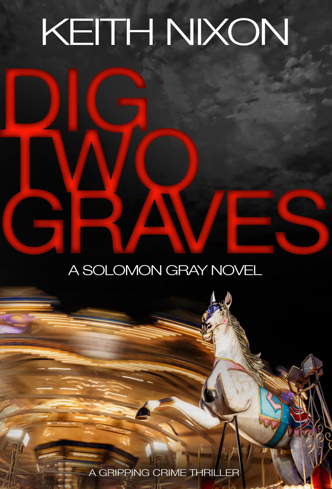 Dig Two Graves: A Gripping Crime Thriller